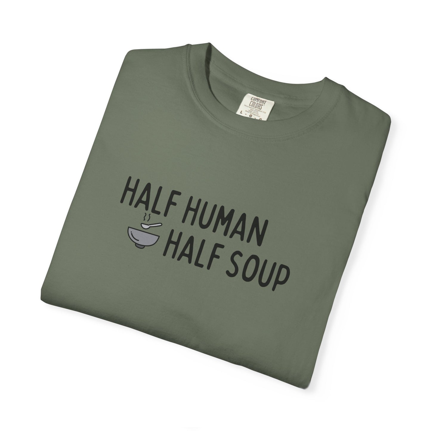 Half Human, Half Soup T-Shirt