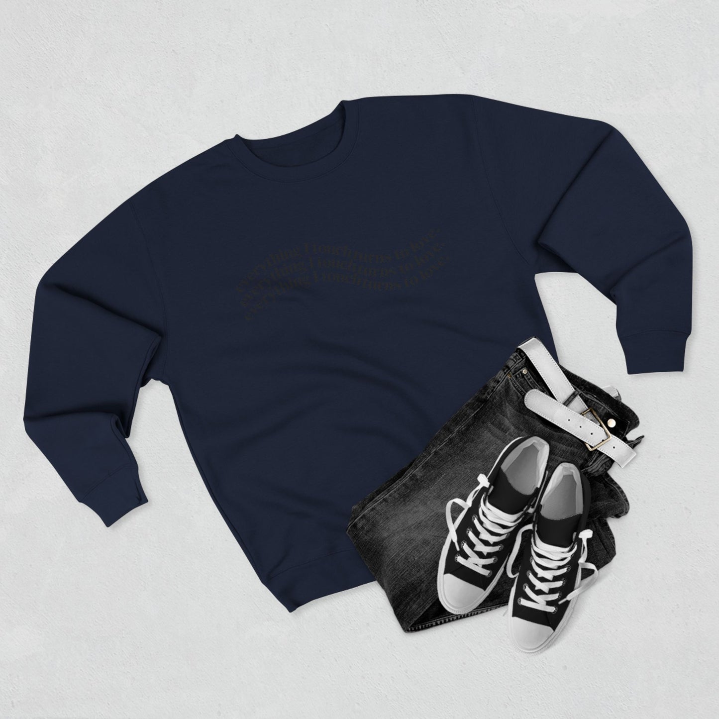 Everything I Touch Turns to Love Crewneck