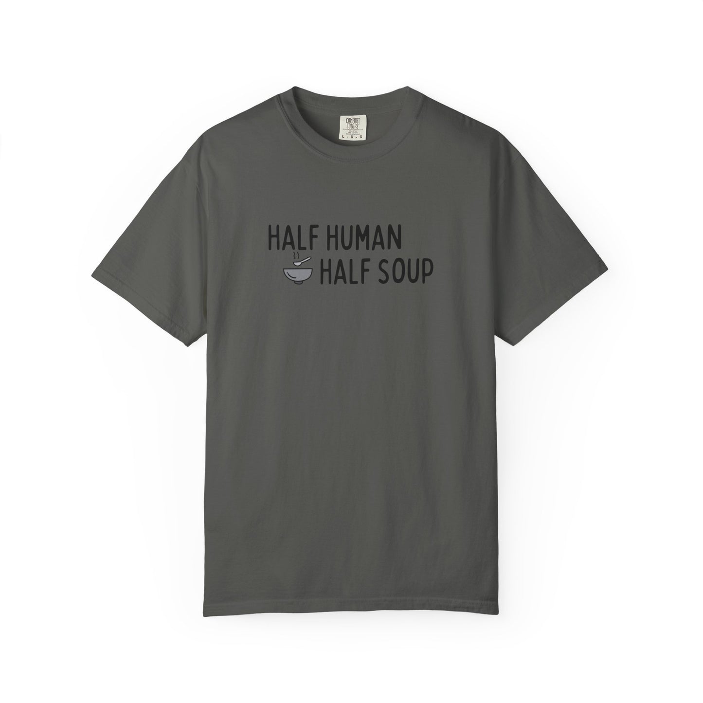 Half Human, Half Soup T-Shirt