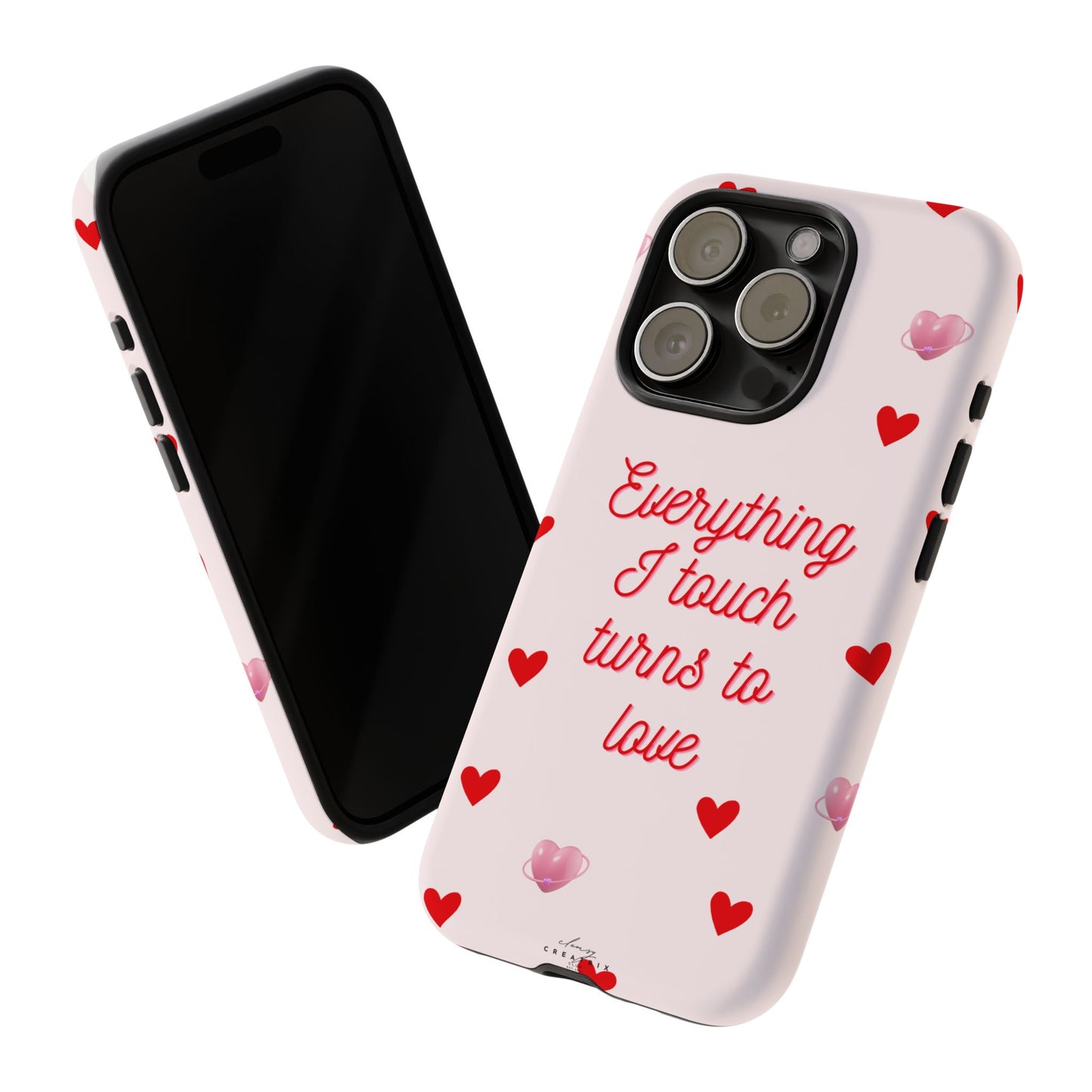 Everything I Touch Turns to Love Phone Case