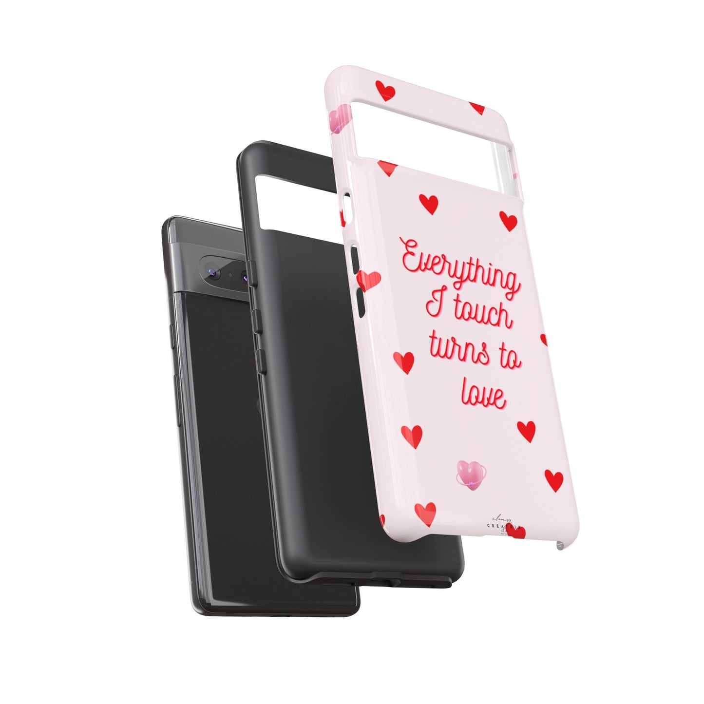 Everything I Touch Turns to Love Phone Case