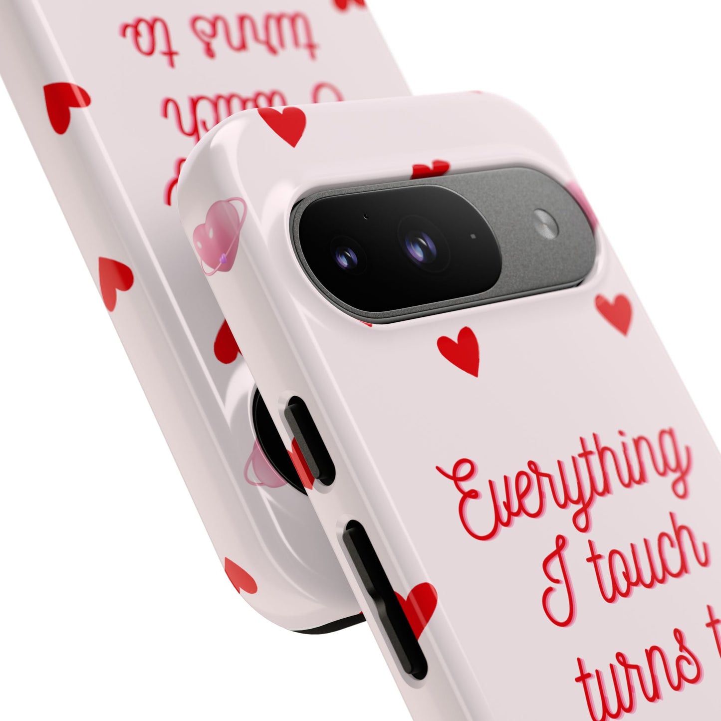 Everything I Touch Turns to Love Phone Case