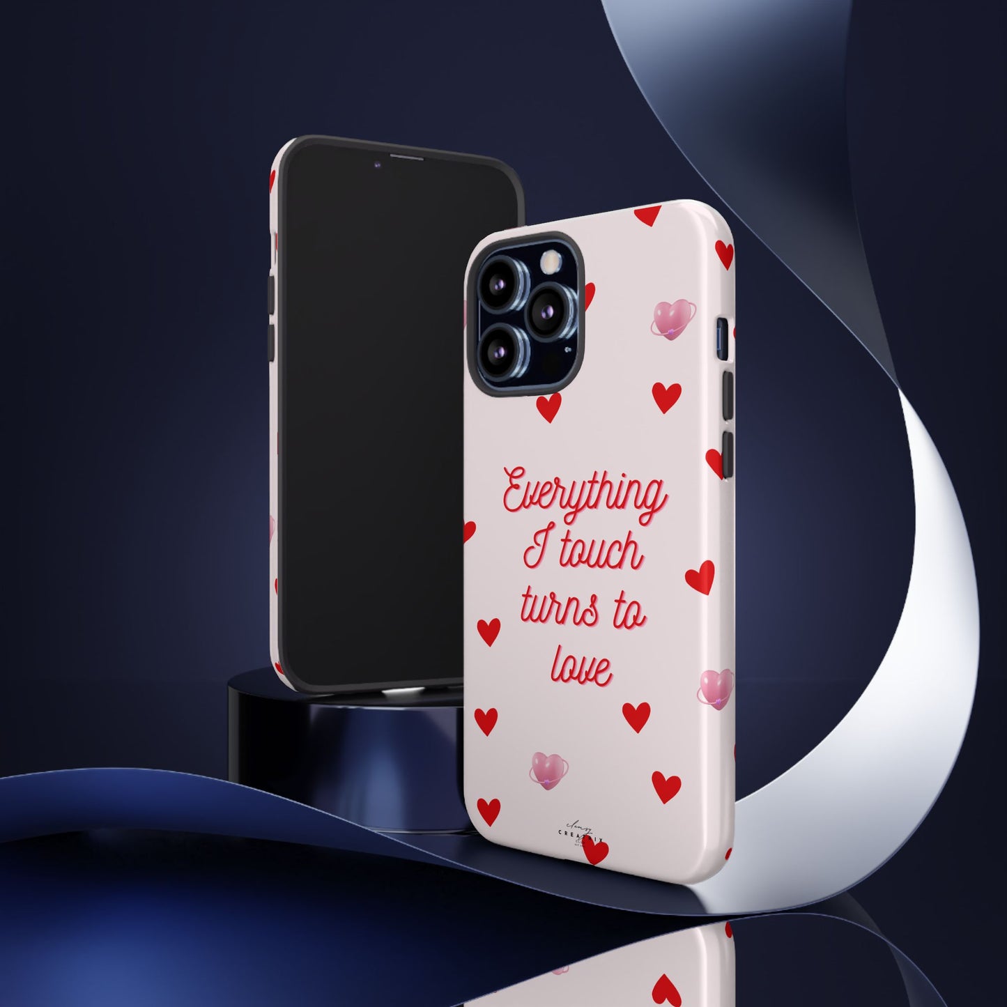 Everything I Touch Turns to Love Phone Case