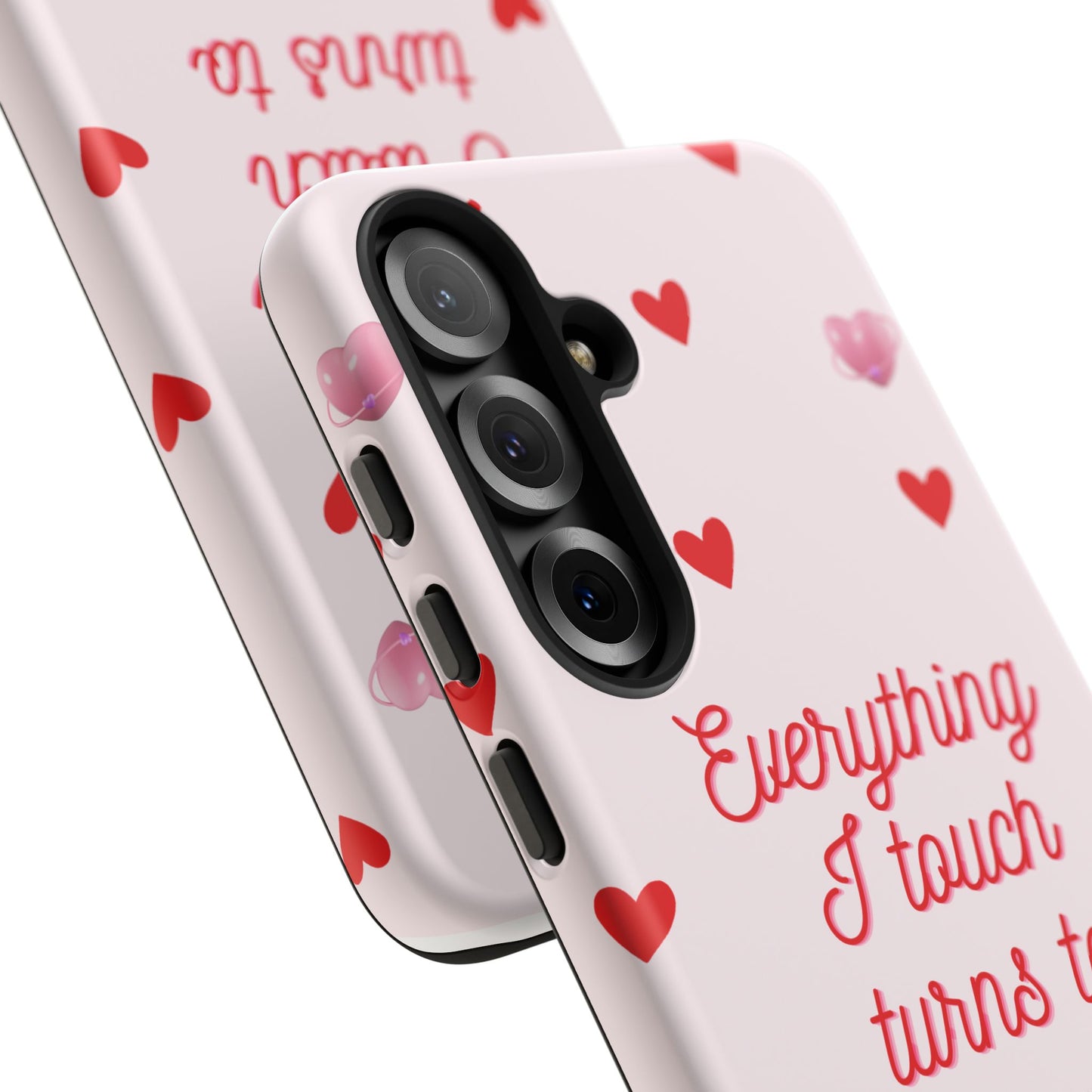 Everything I Touch Turns to Love Phone Case