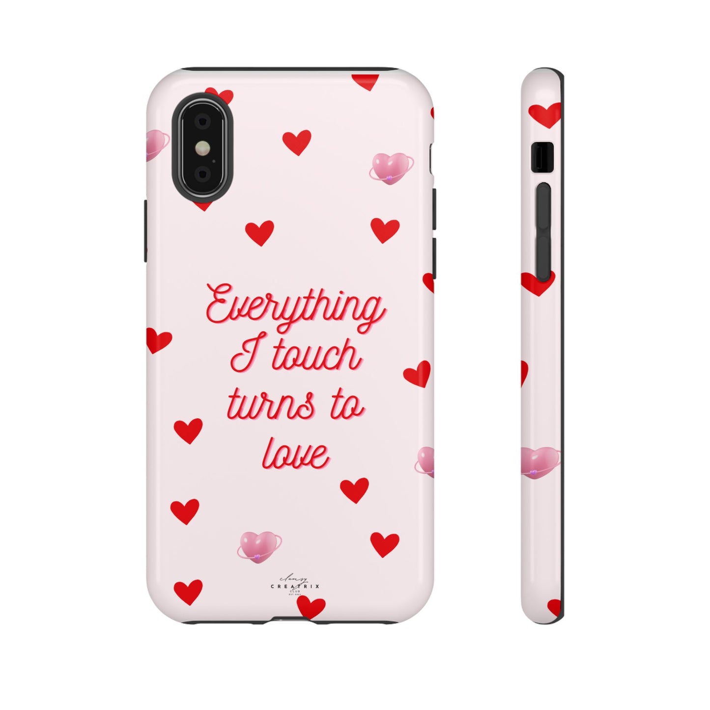 Everything I Touch Turns to Love Phone Case
