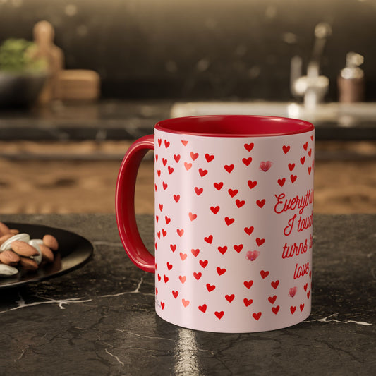 Everything I Touch Turns to Love Colorful Mugs (11oz, 15oz)