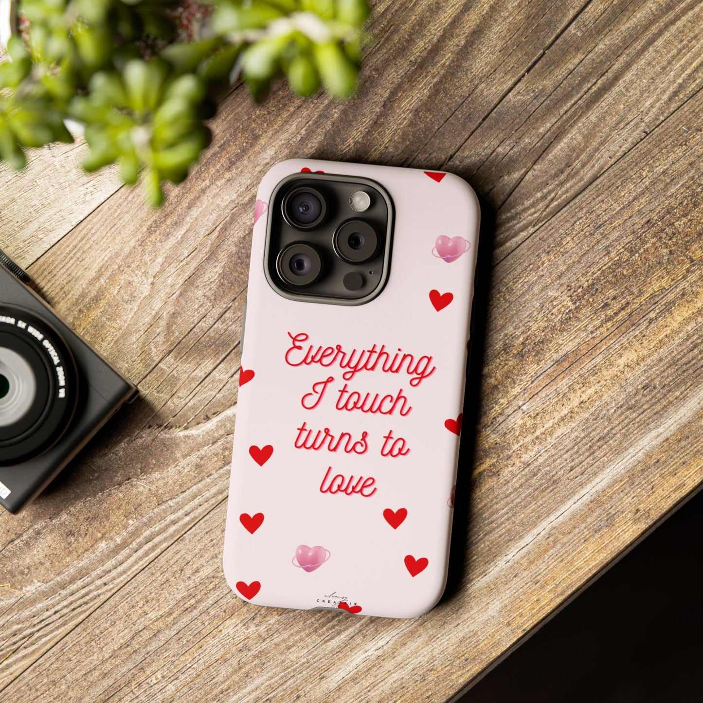 Everything I Touch Turns to Love Phone Case