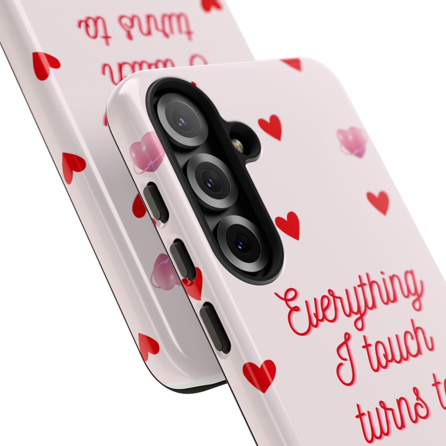 Everything I Touch Turns to Love Phone Case