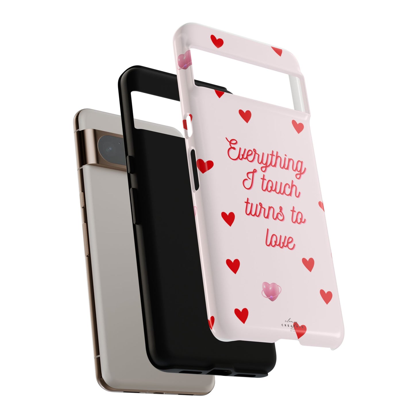 Everything I Touch Turns to Love Phone Case
