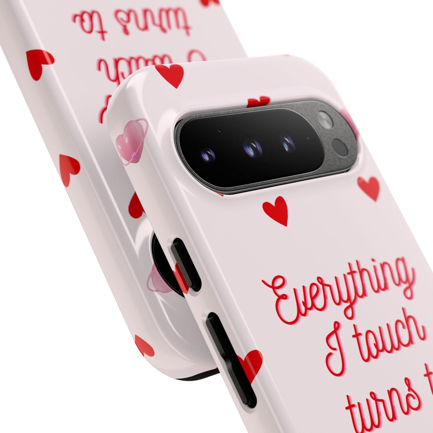 Everything I Touch Turns to Love Phone Case