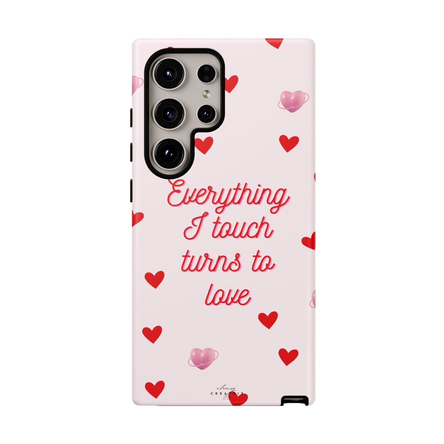 Everything I Touch Turns to Love Phone Case