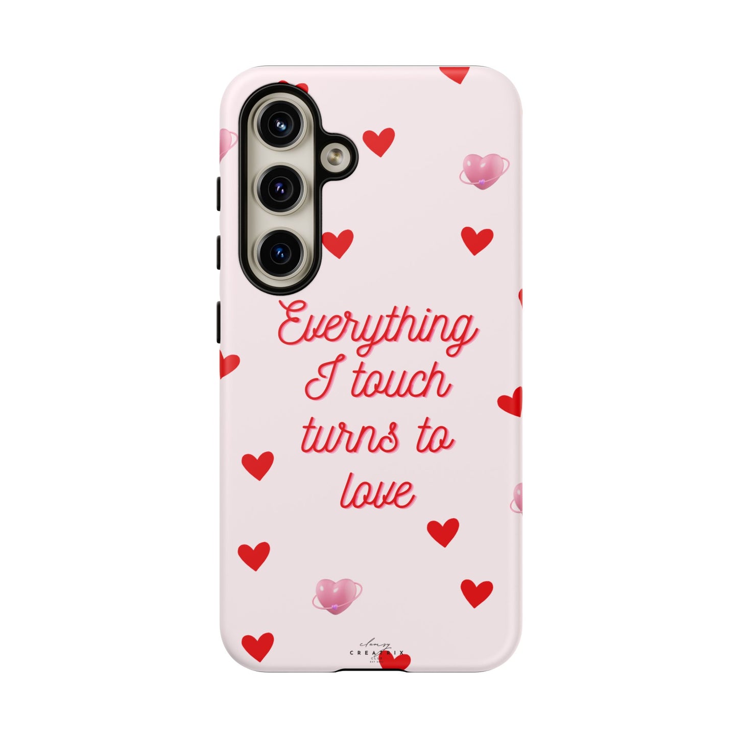 Everything I Touch Turns to Love Phone Case