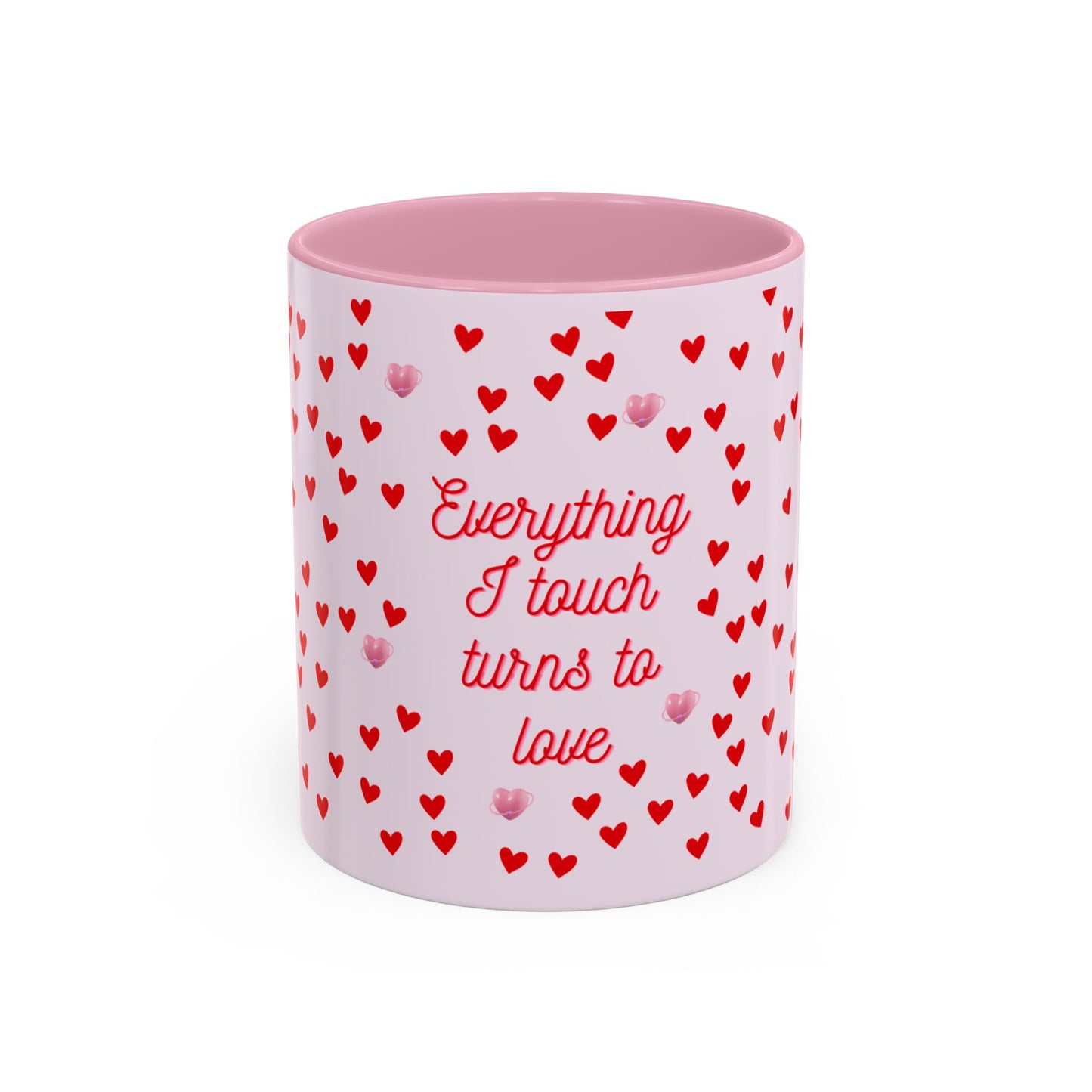 Everything I Touch Turns to Love Colorful Mugs (11oz, 15oz)