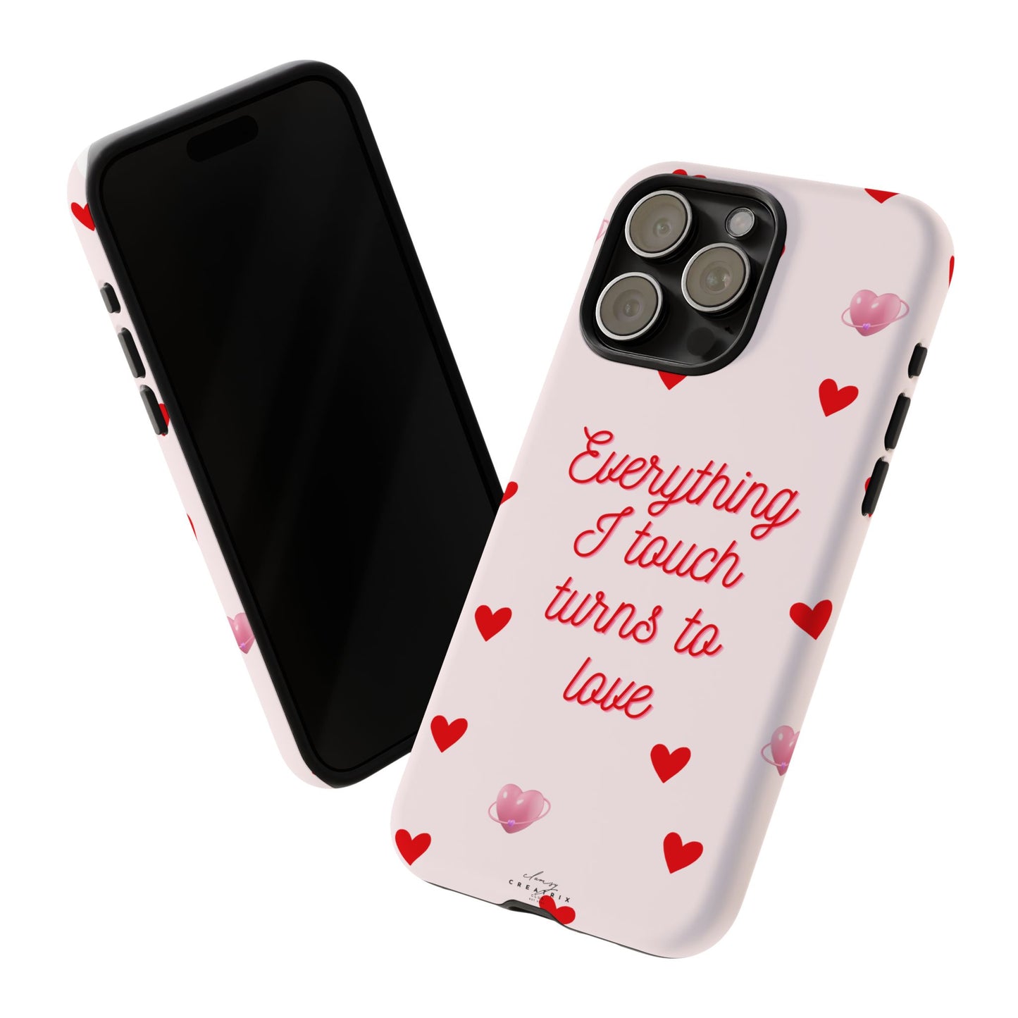 Everything I Touch Turns to Love Phone Case