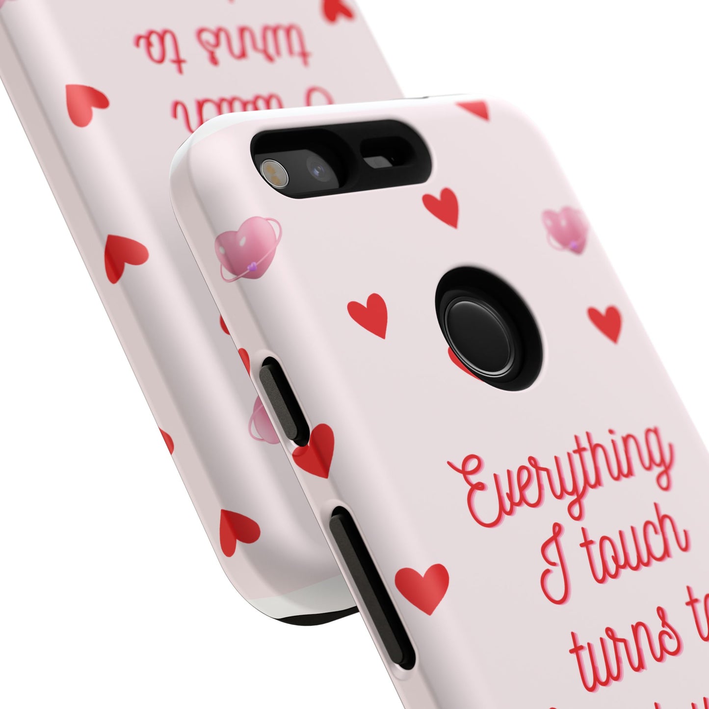 Everything I Touch Turns to Love Phone Case
