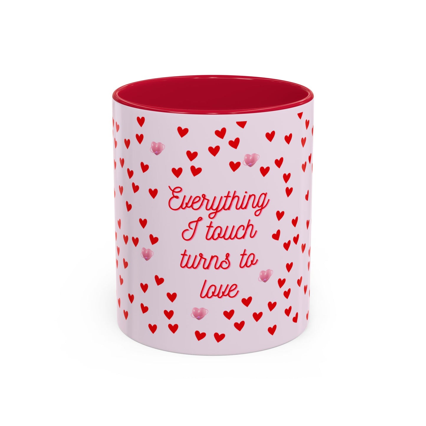 Everything I Touch Turns to Love Colorful Mugs (11oz, 15oz)