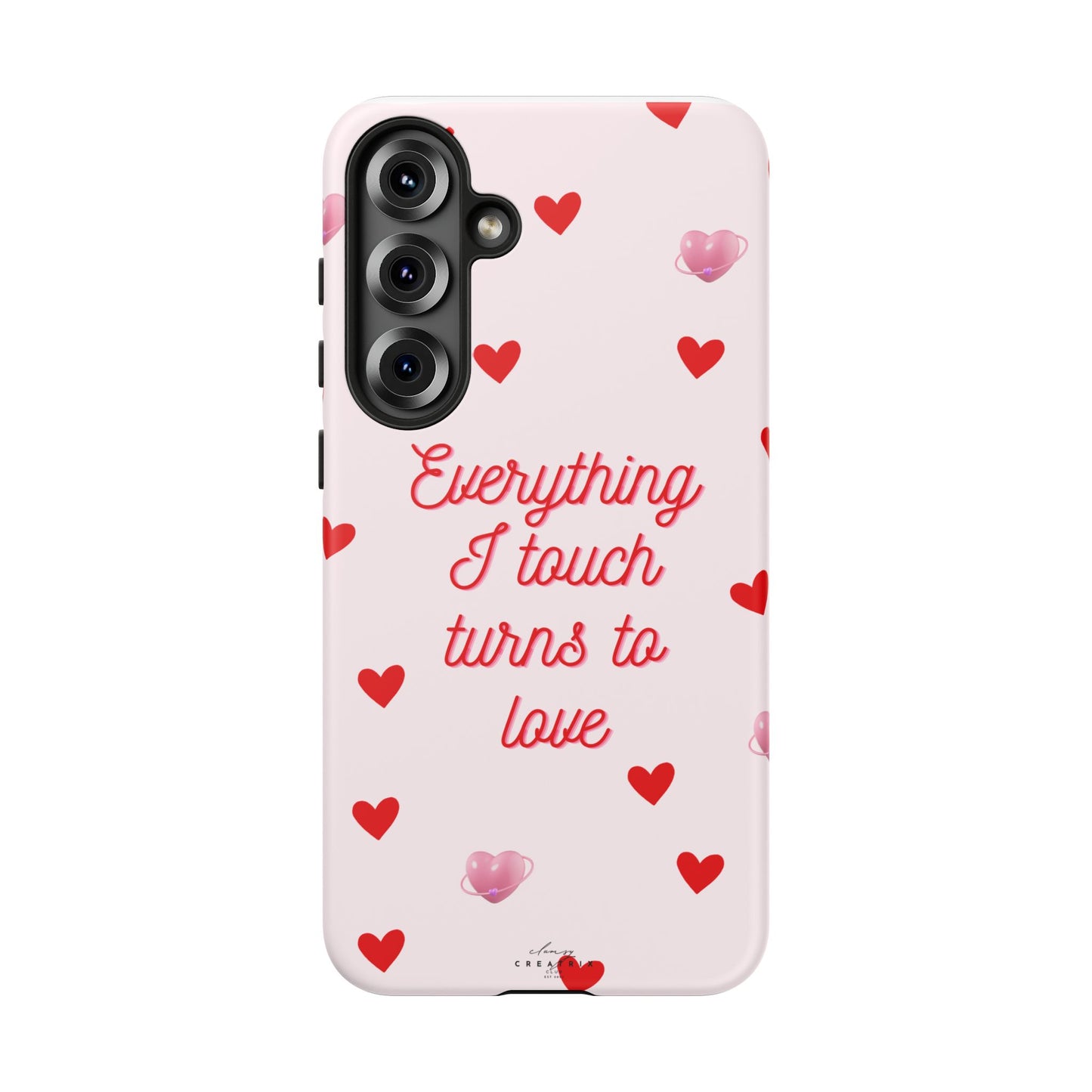 Everything I Touch Turns to Love Phone Case