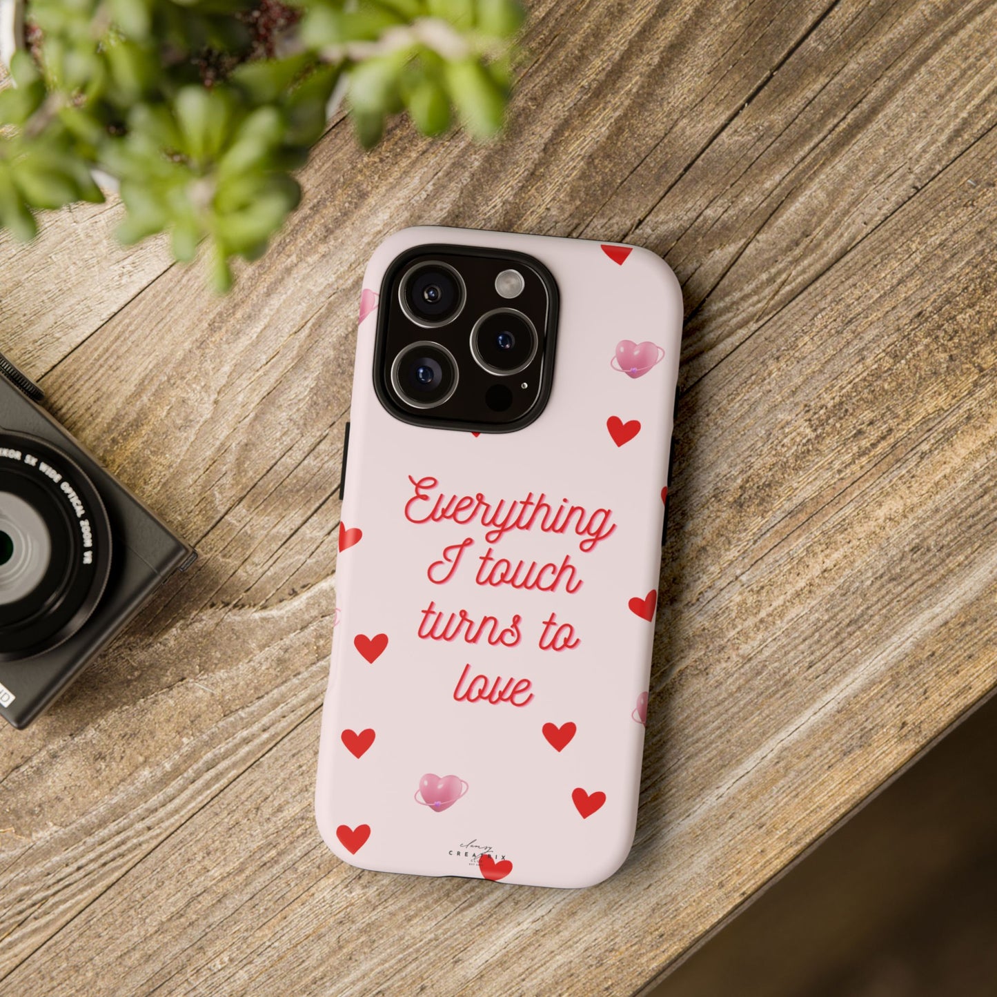 Everything I Touch Turns to Love Phone Case