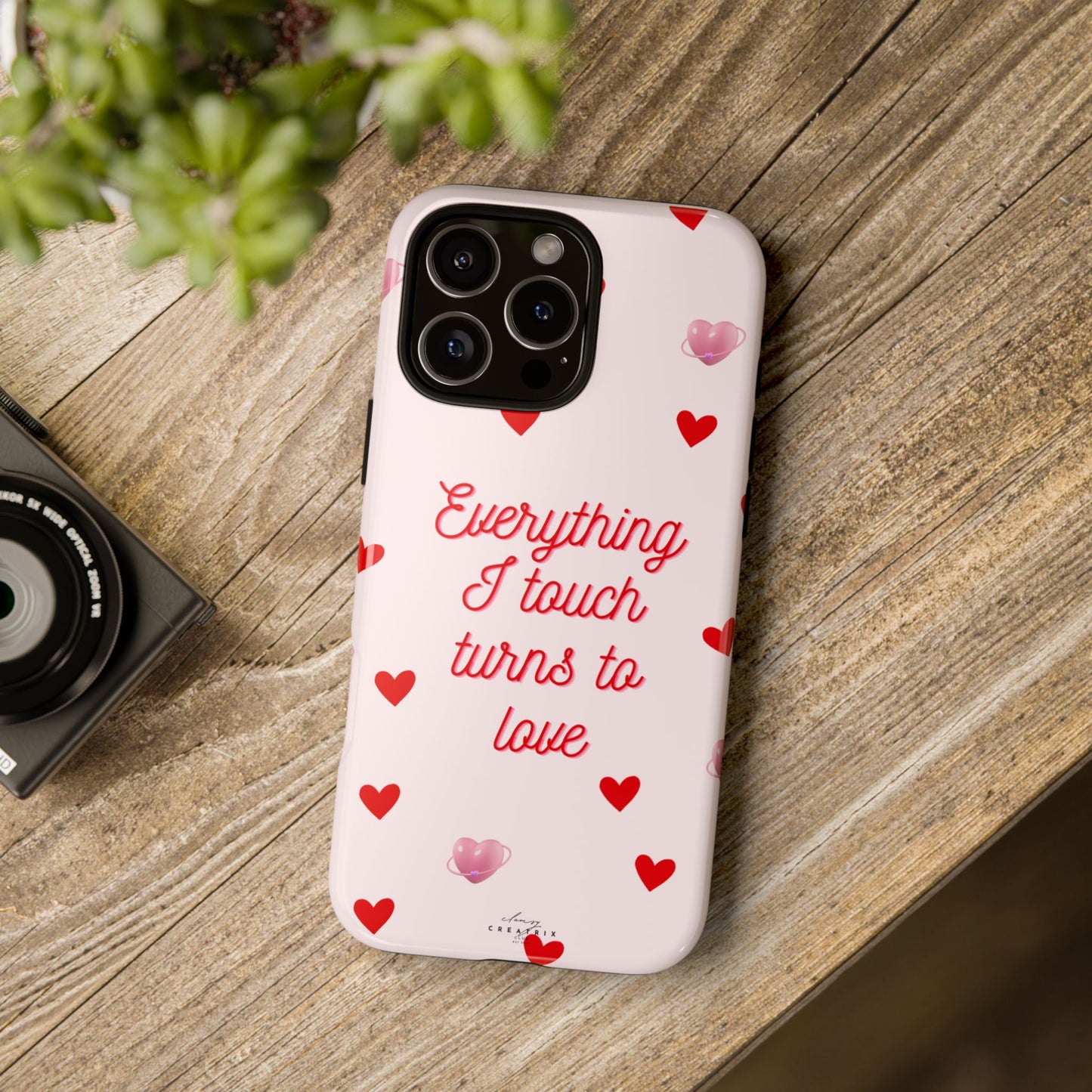 Everything I Touch Turns to Love Phone Case