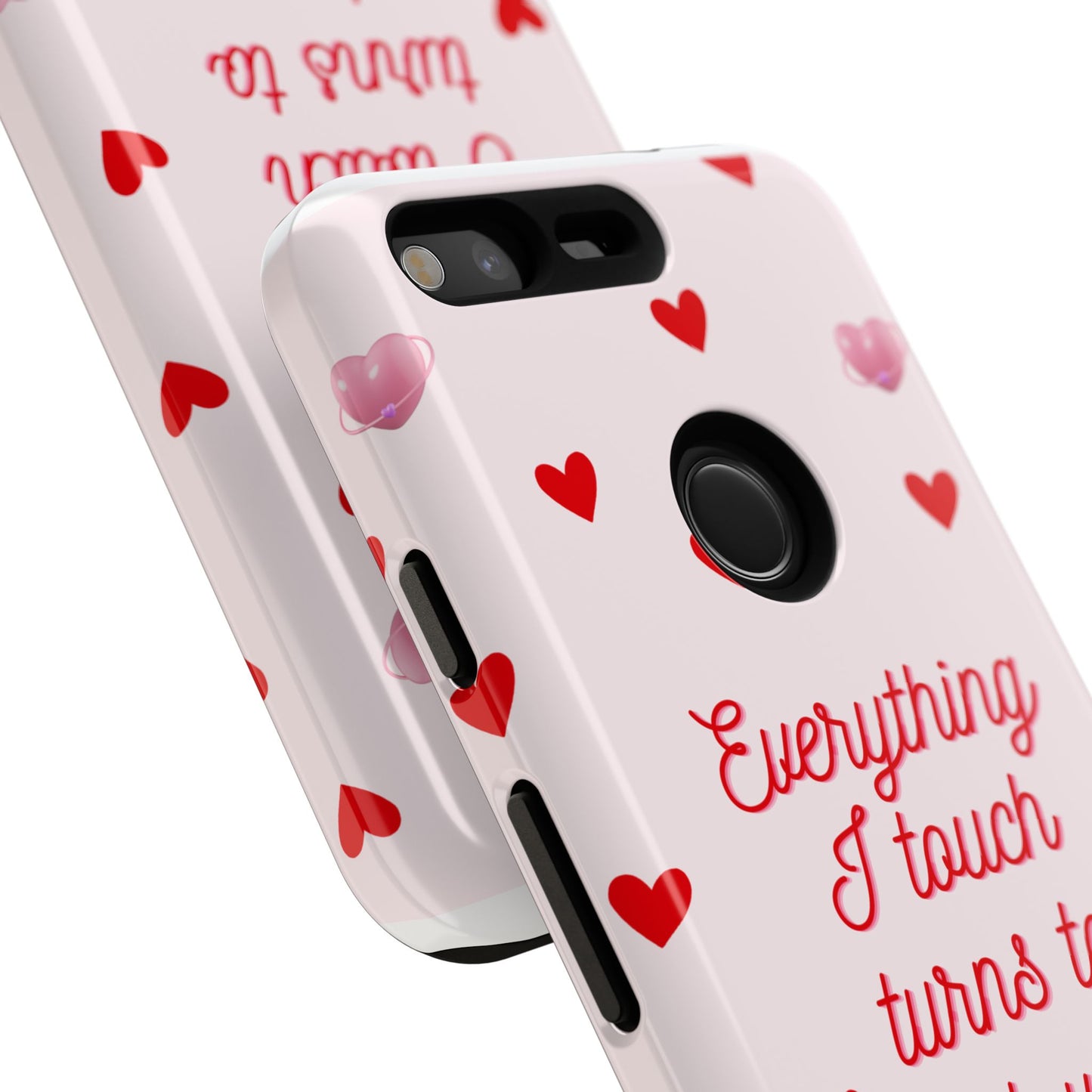 Everything I Touch Turns to Love Phone Case