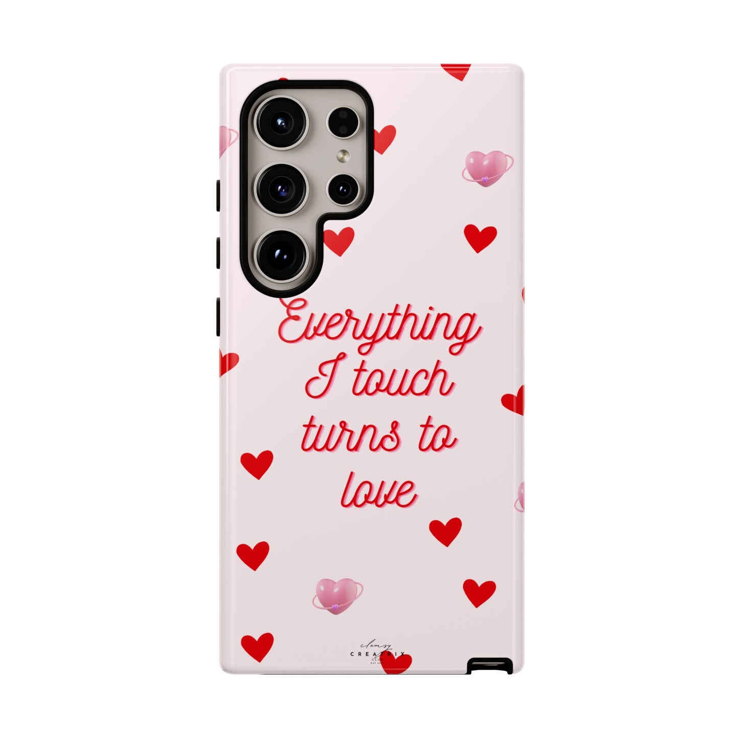Everything I Touch Turns to Love Phone Case