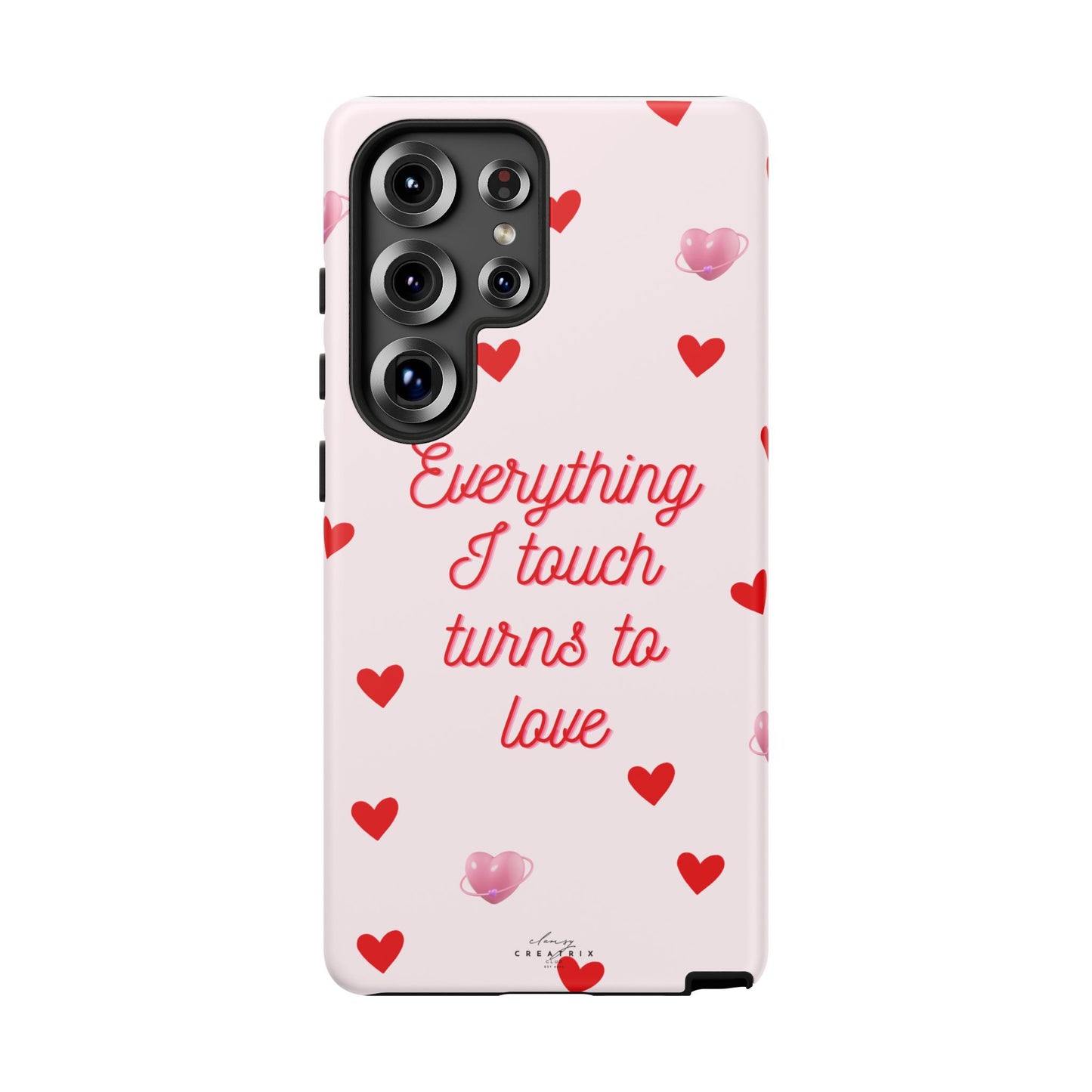 Everything I Touch Turns to Love Phone Case