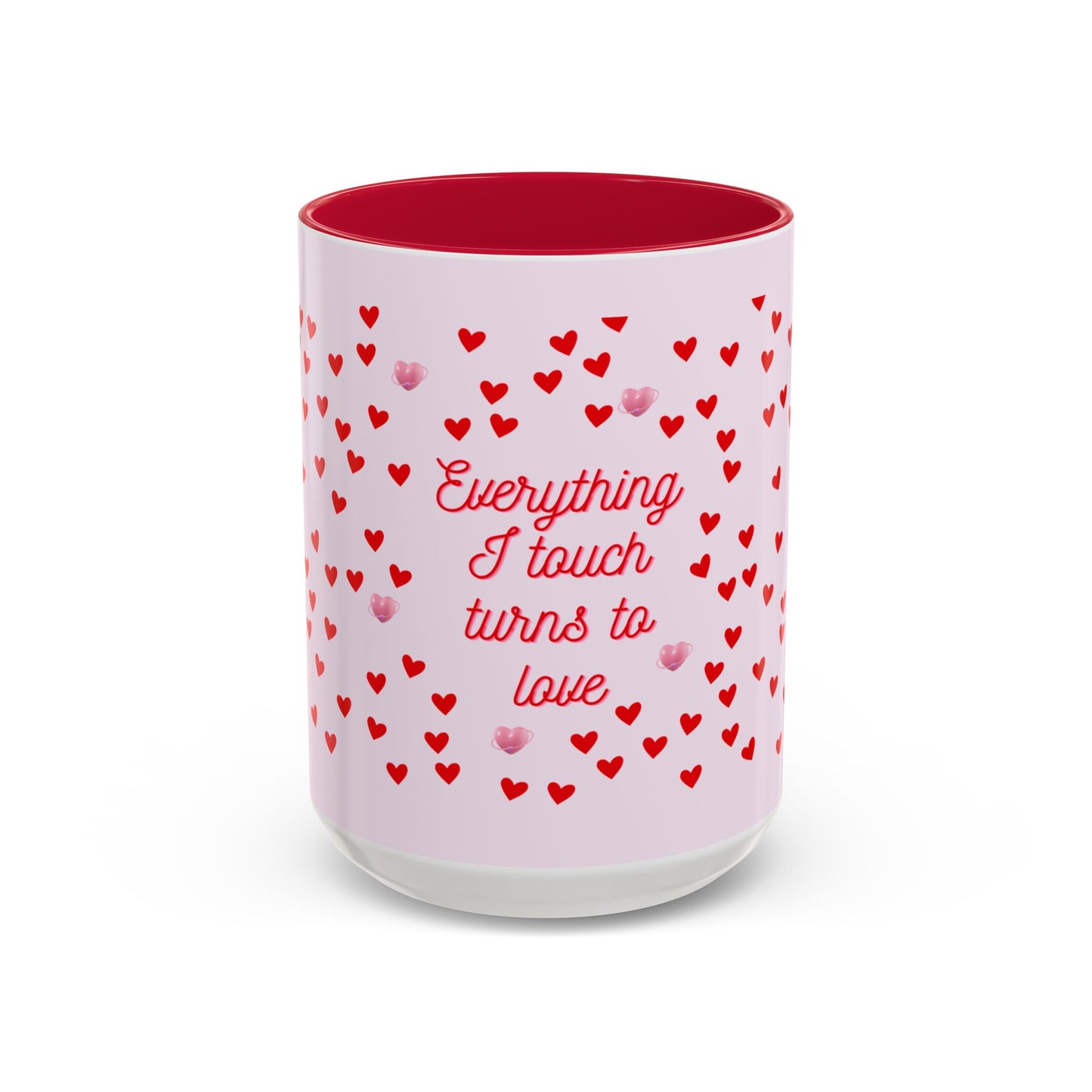 Everything I Touch Turns to Love Colorful Mugs (11oz, 15oz)