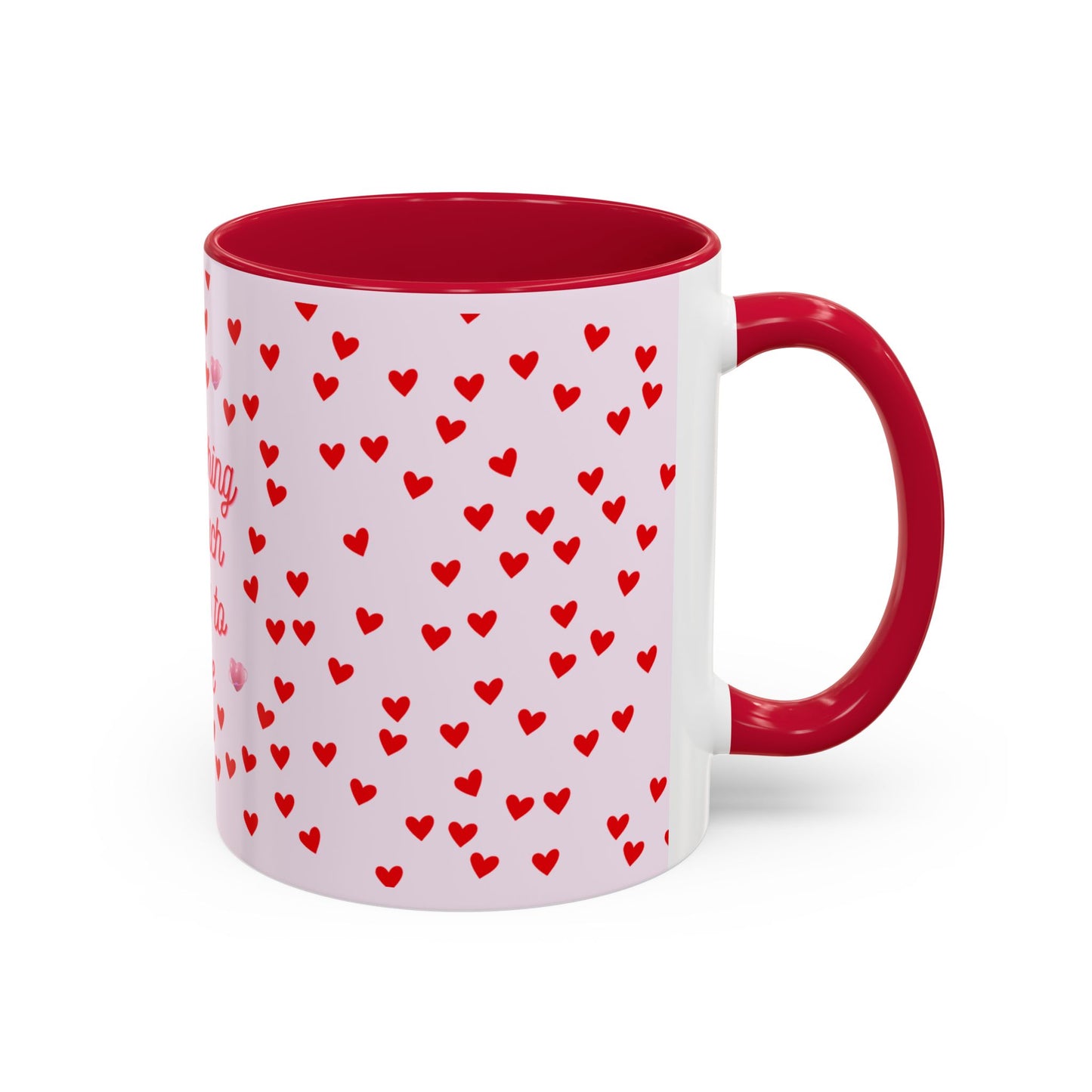 Everything I Touch Turns to Love Colorful Mugs (11oz, 15oz)