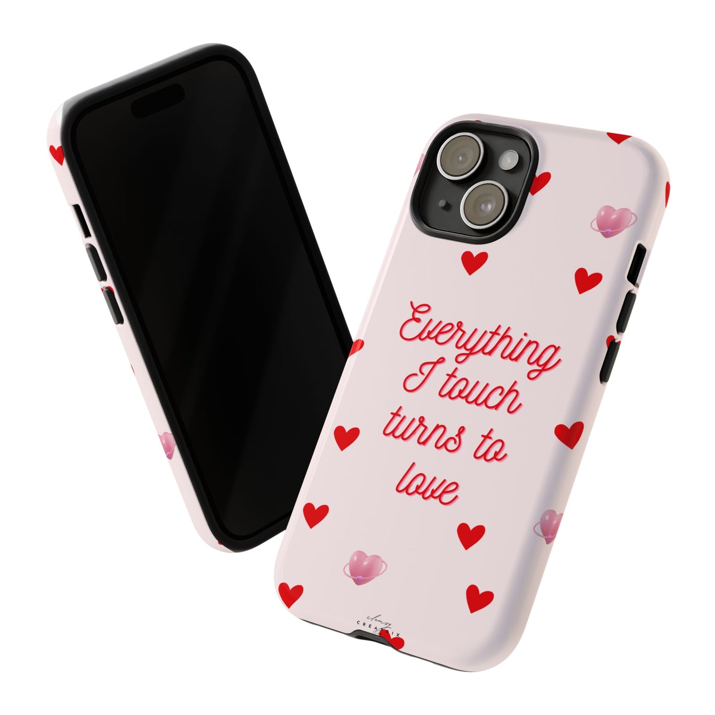 Everything I Touch Turns to Love Phone Case
