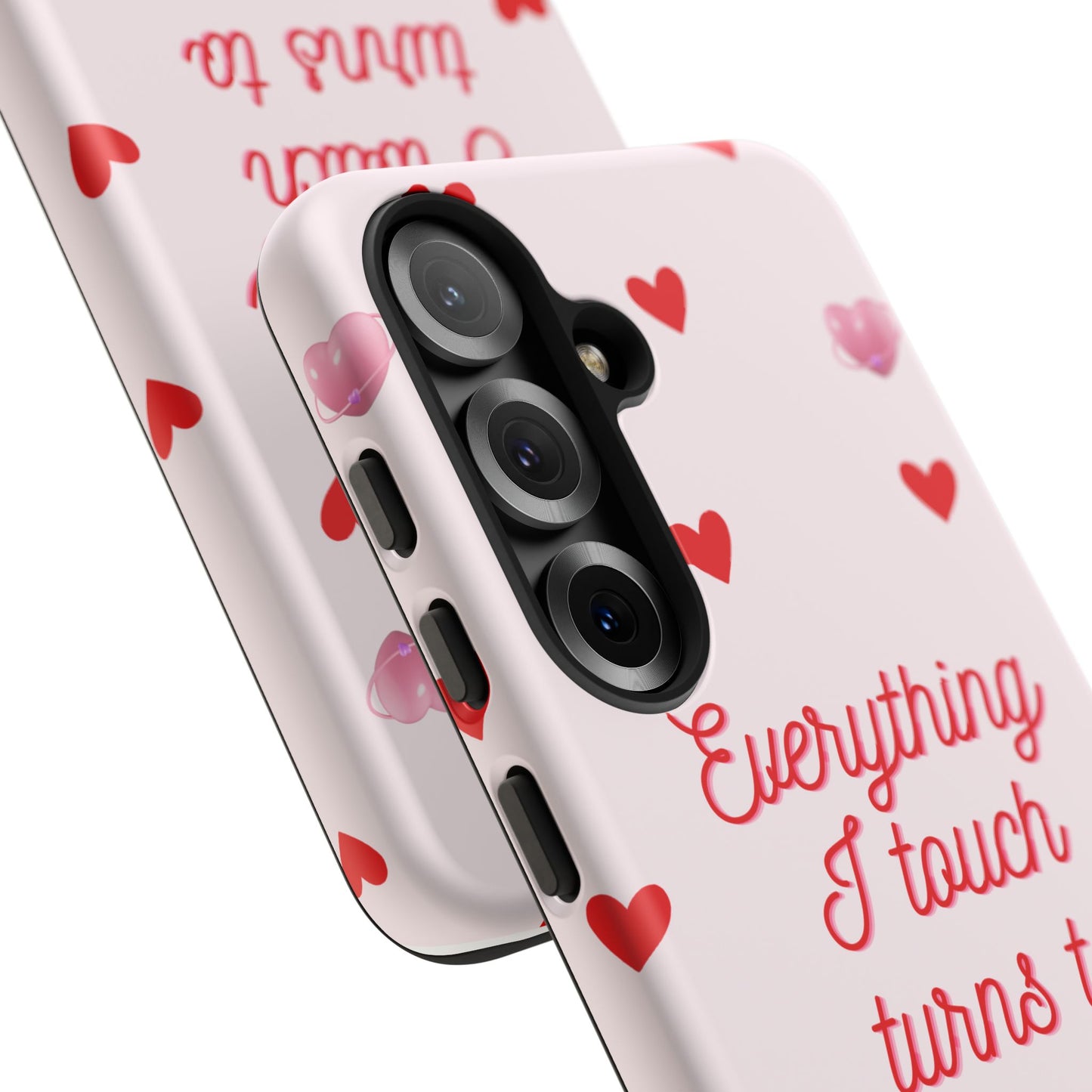 Everything I Touch Turns to Love Phone Case