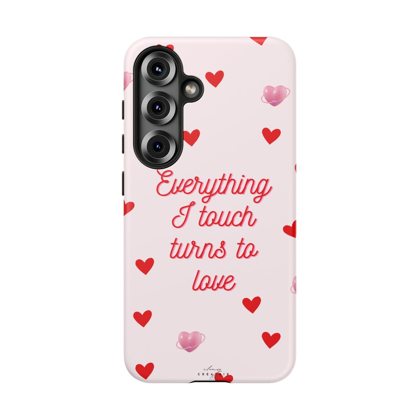 Everything I Touch Turns to Love Phone Case