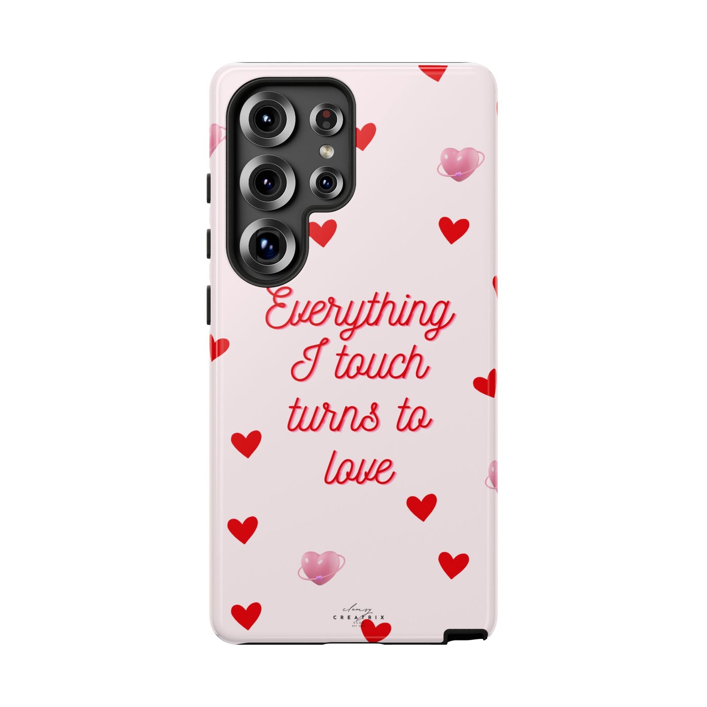 Everything I Touch Turns to Love Phone Case