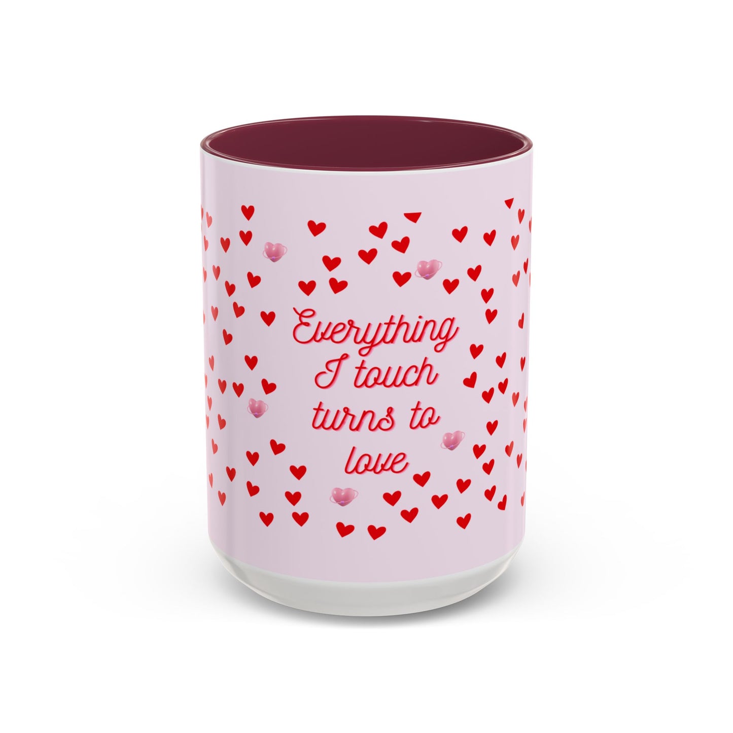 Everything I Touch Turns to Love Colorful Mugs (11oz, 15oz)