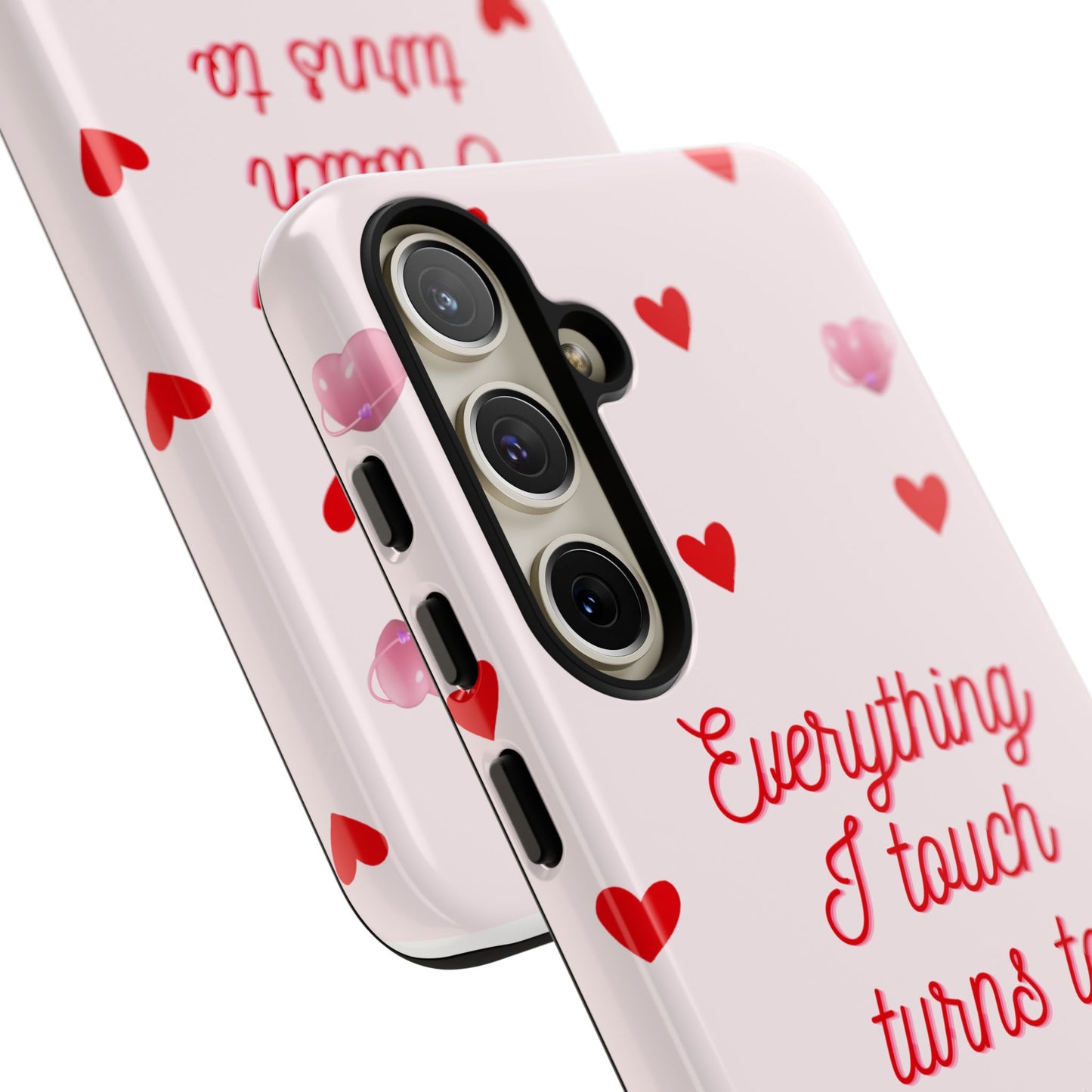 Everything I Touch Turns to Love Phone Case