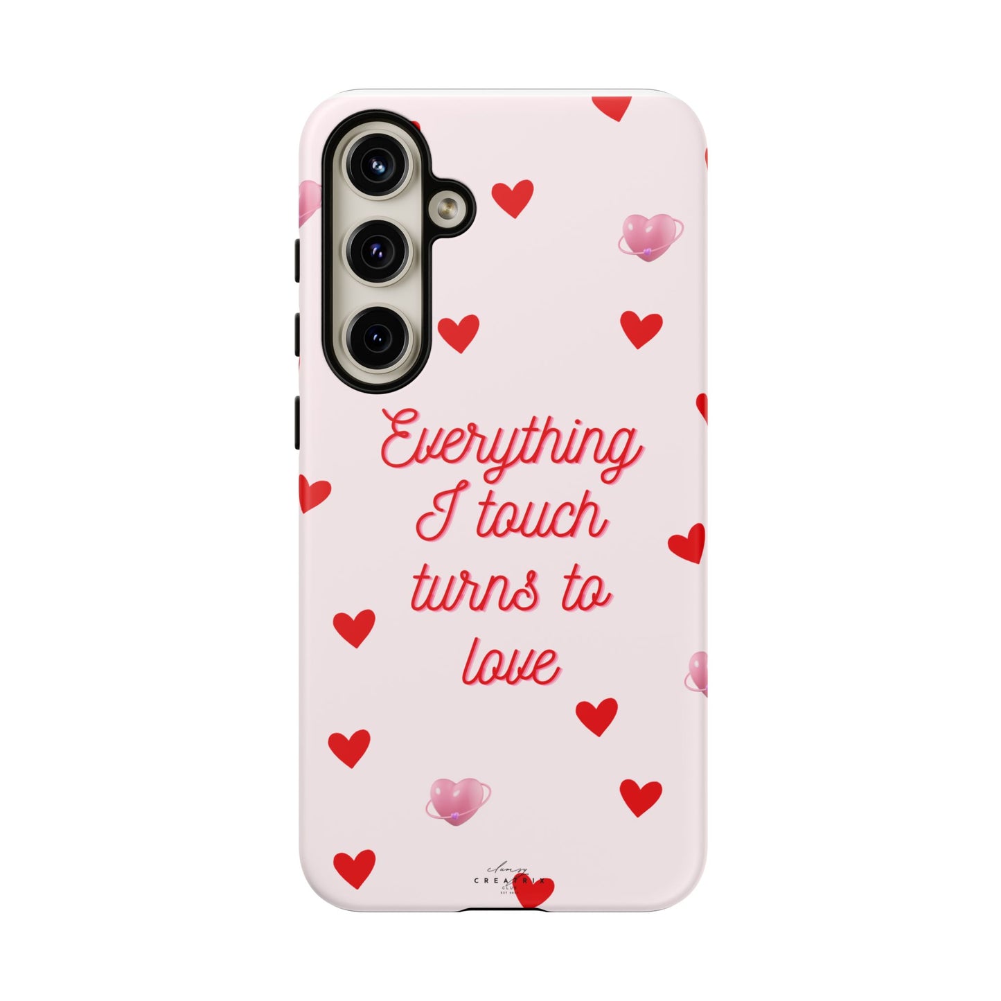 Everything I Touch Turns to Love Phone Case