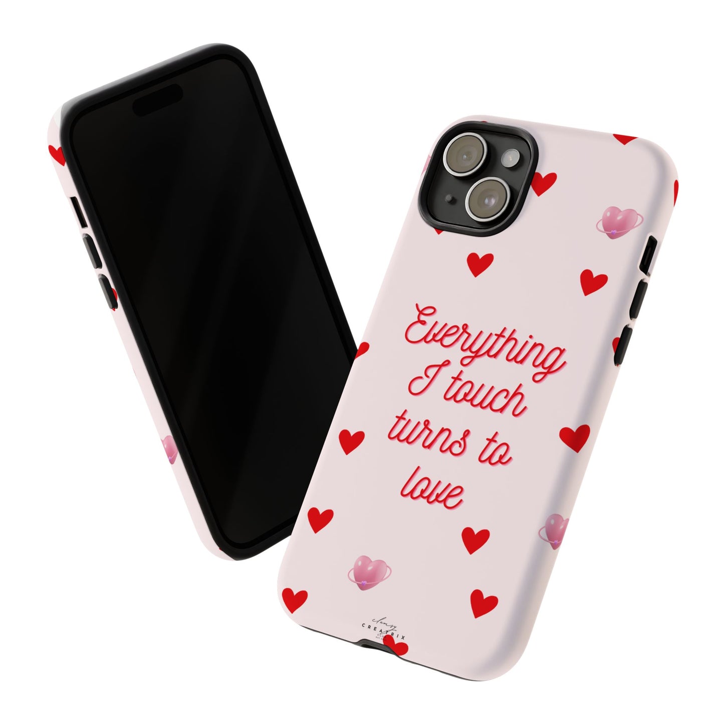 Everything I Touch Turns to Love Phone Case