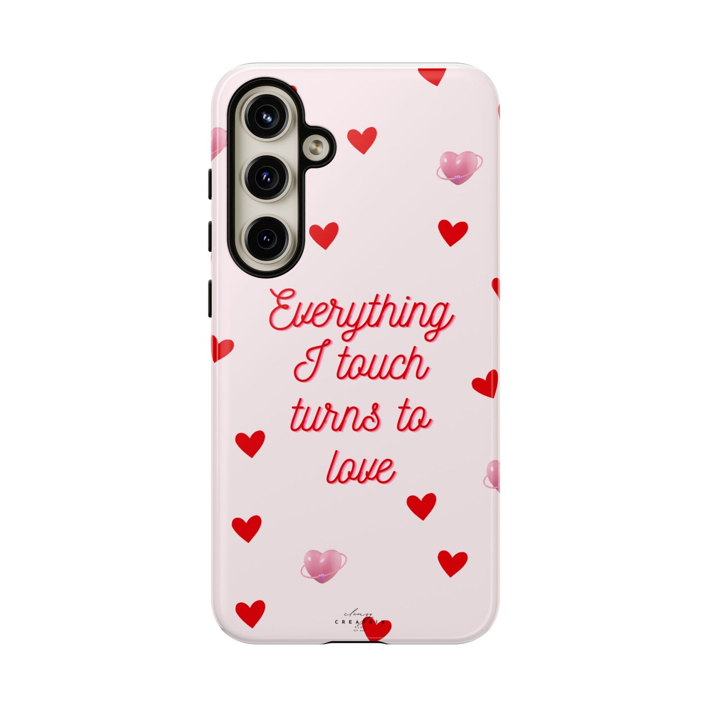 Everything I Touch Turns to Love Phone Case