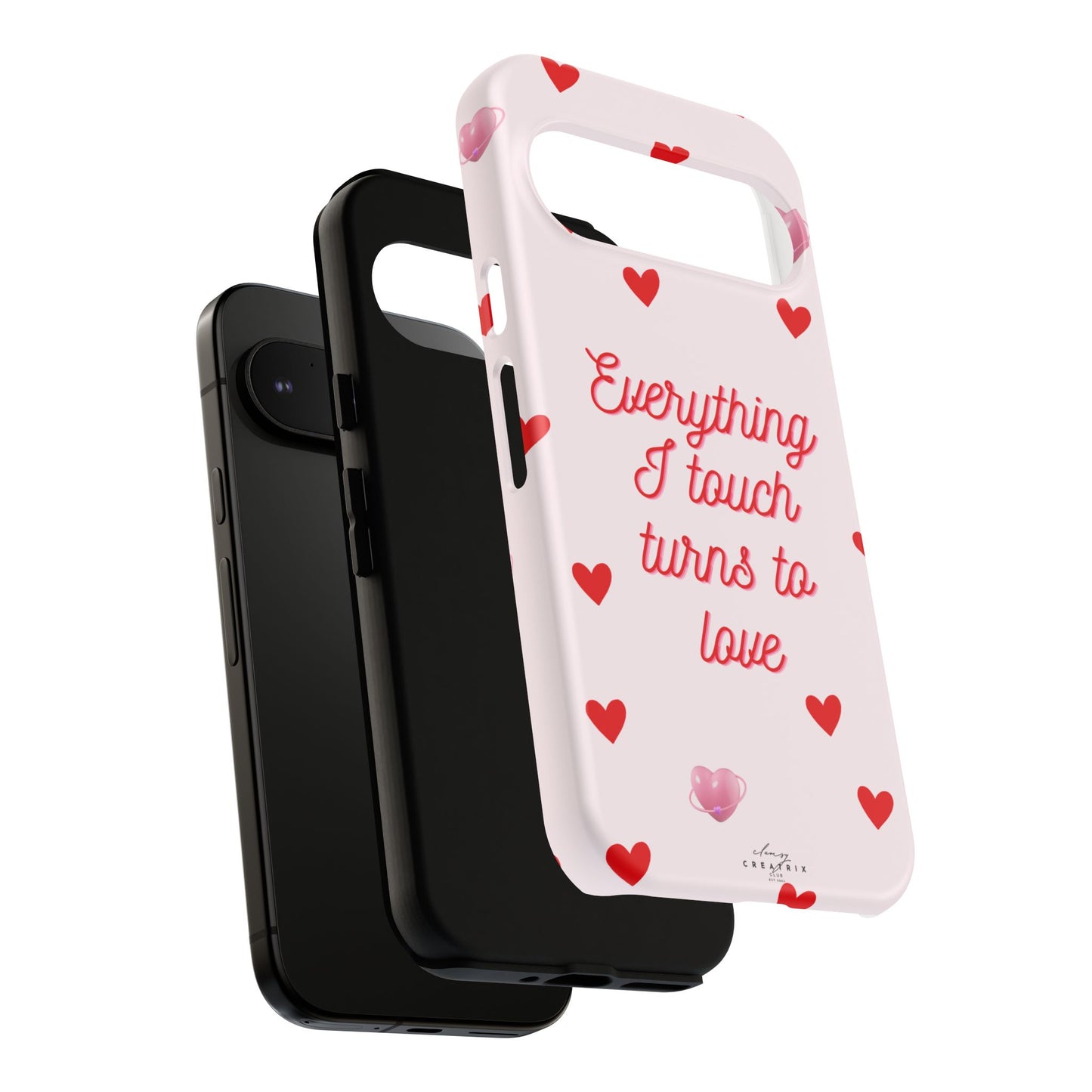 Everything I Touch Turns to Love Phone Case