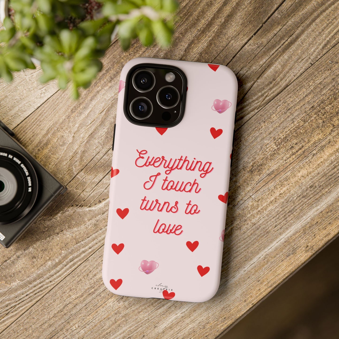 Everything I Touch Turns to Love Phone Case