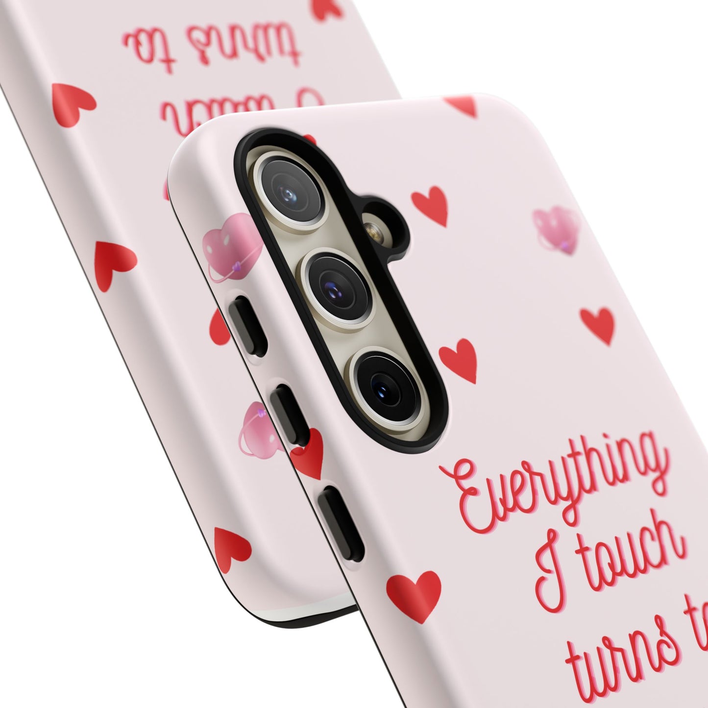 Everything I Touch Turns to Love Phone Case