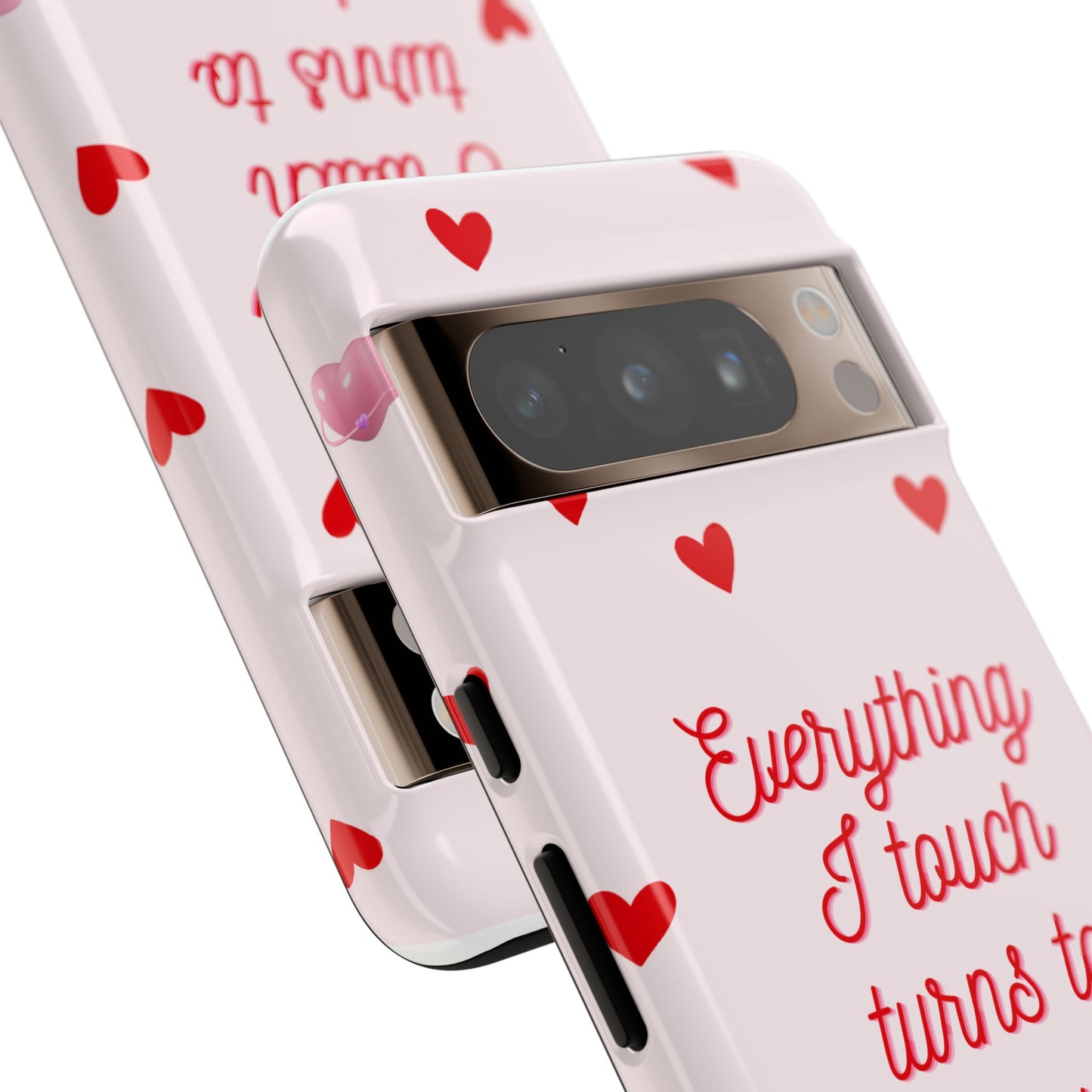 Everything I Touch Turns to Love Phone Case