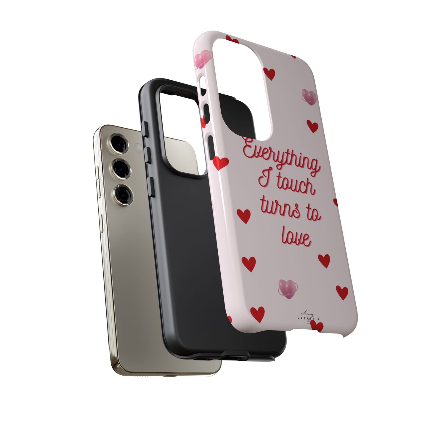 Everything I Touch Turns to Love Phone Case
