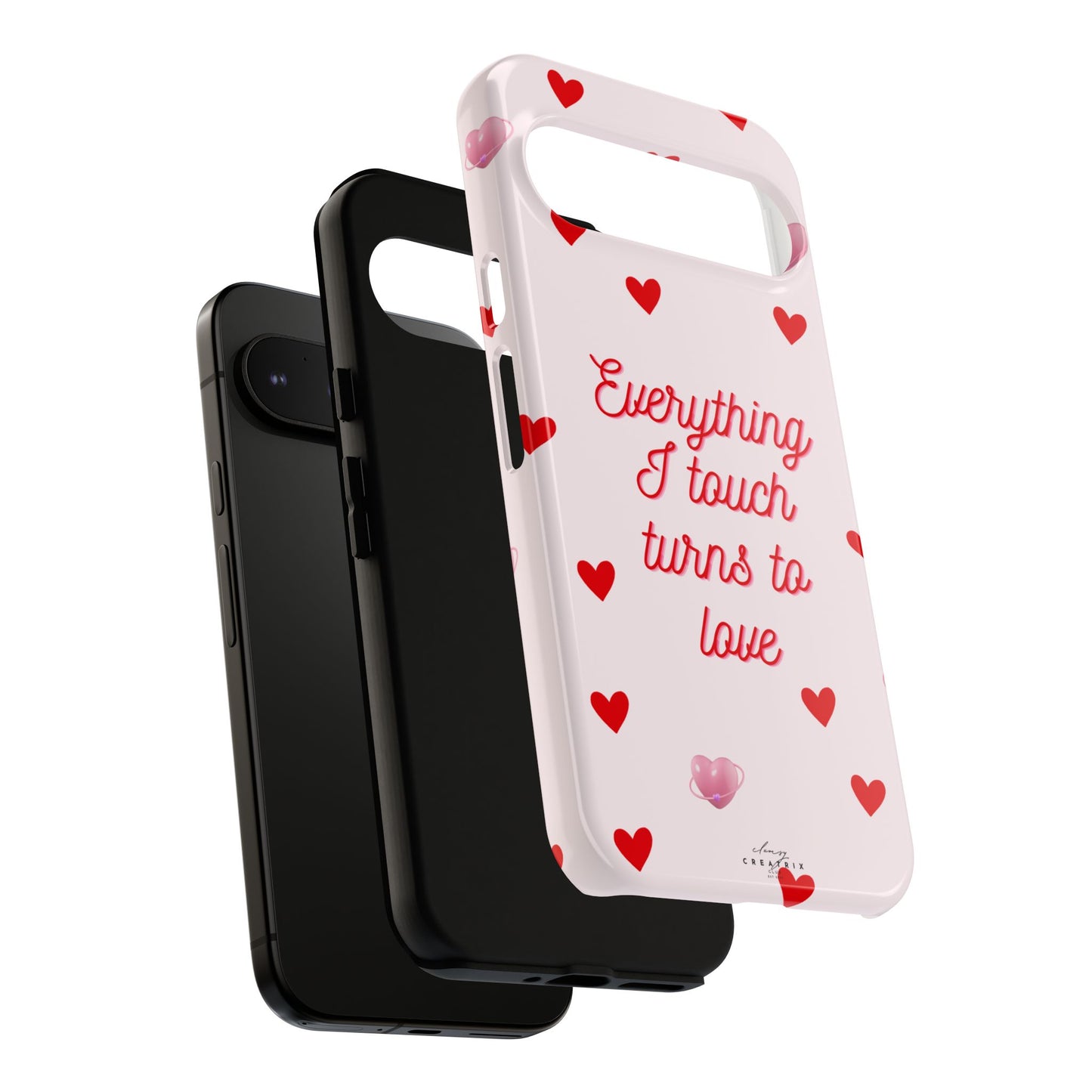 Everything I Touch Turns to Love Phone Case