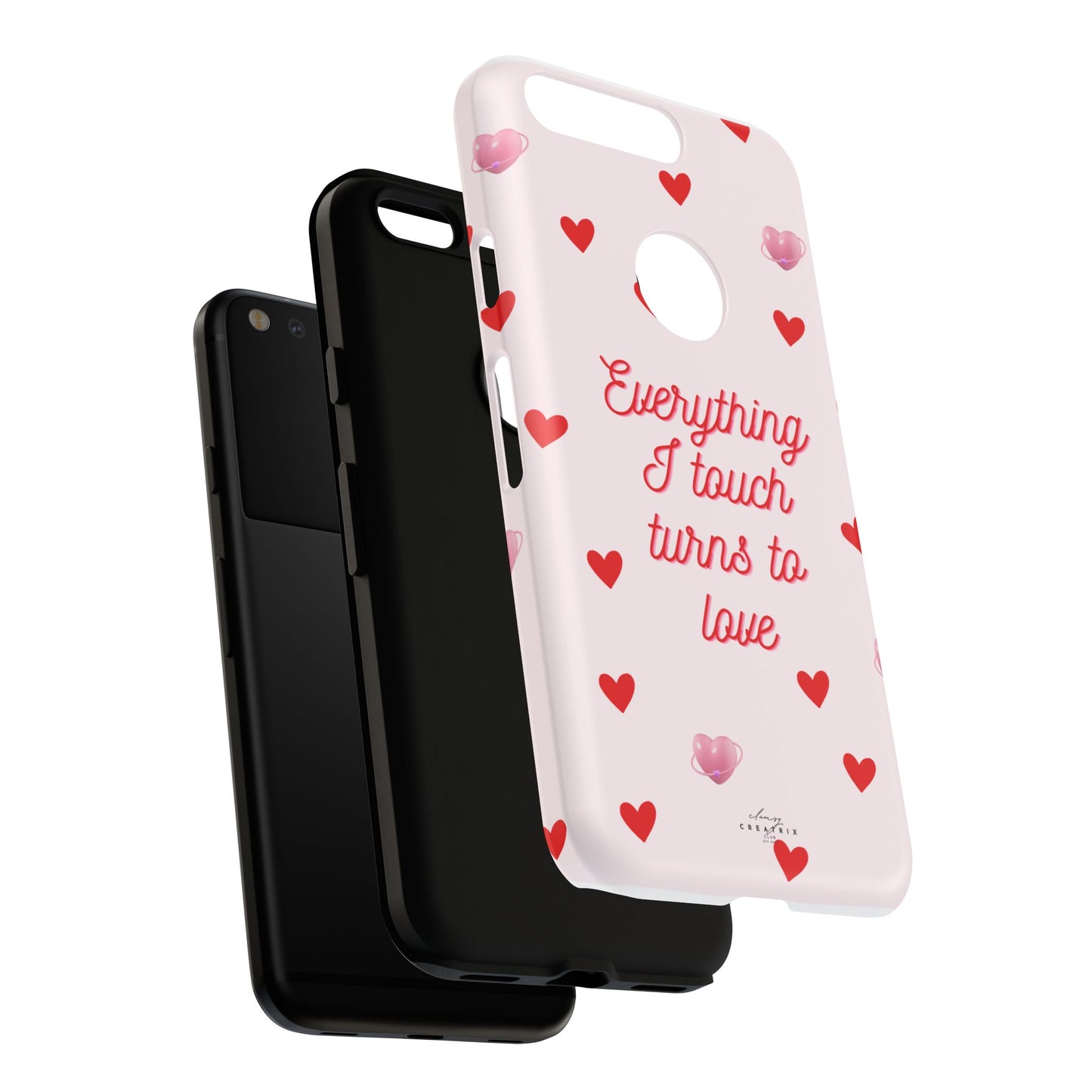 Everything I Touch Turns to Love Phone Case