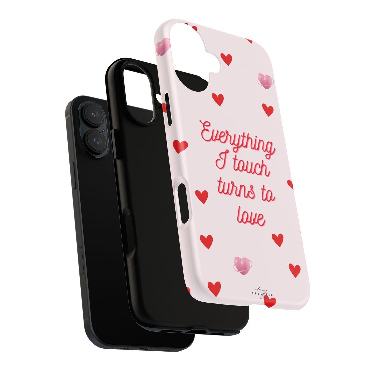 Everything I Touch Turns to Love Phone Case