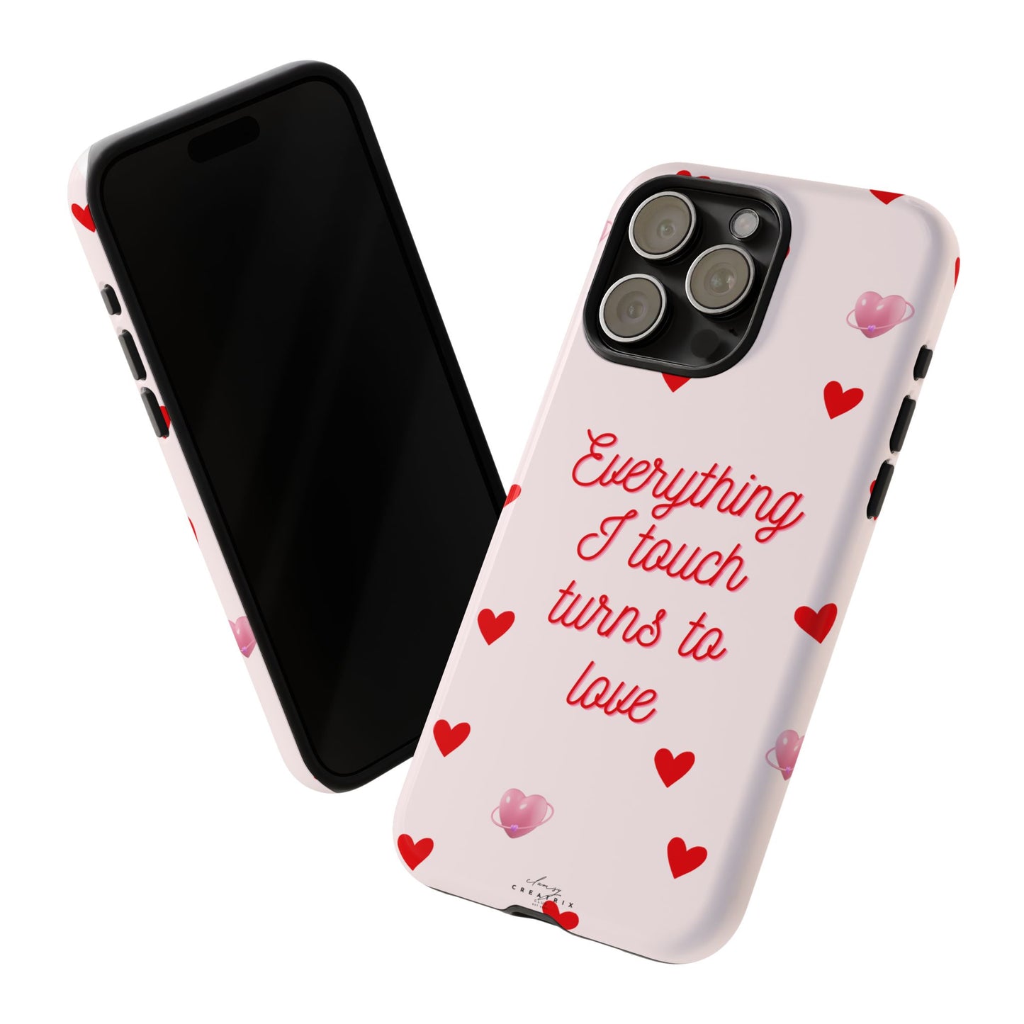 Everything I Touch Turns to Love Phone Case