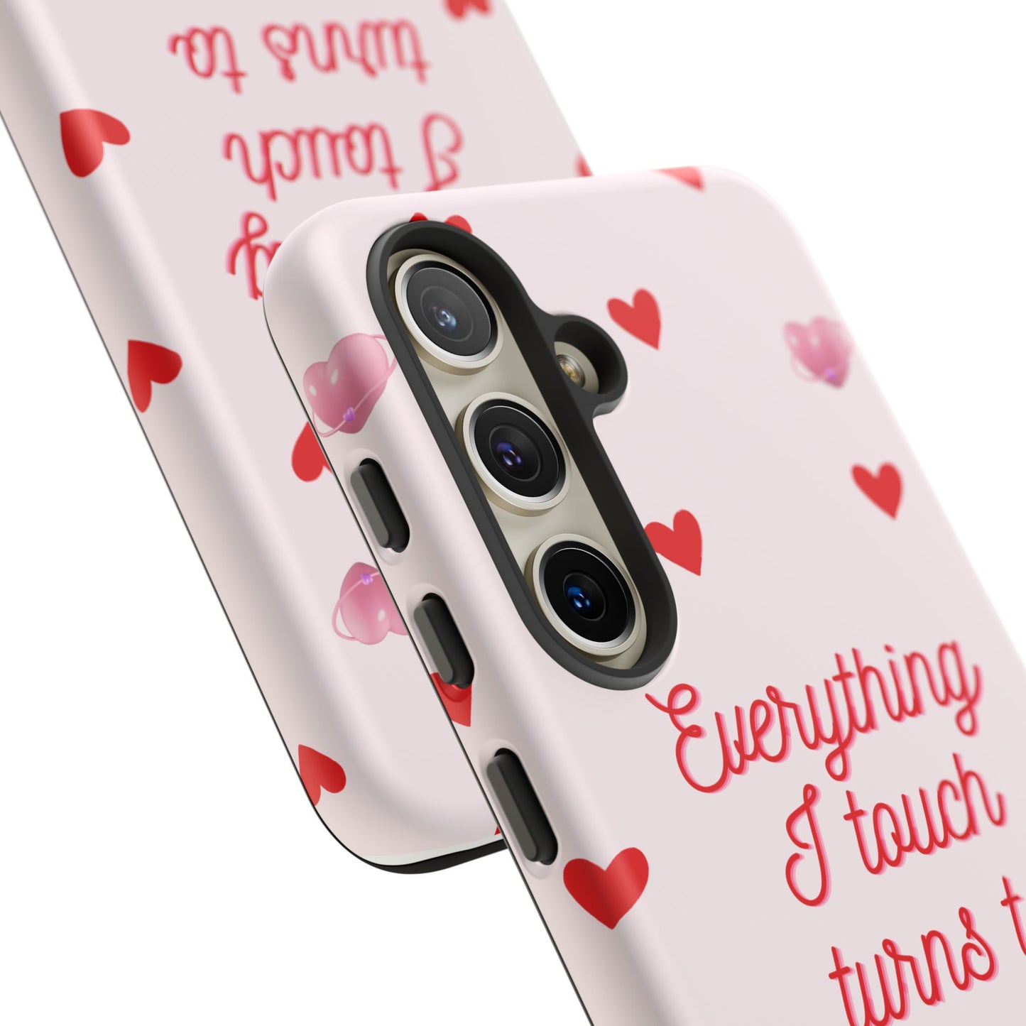 Everything I Touch Turns to Love Phone Case