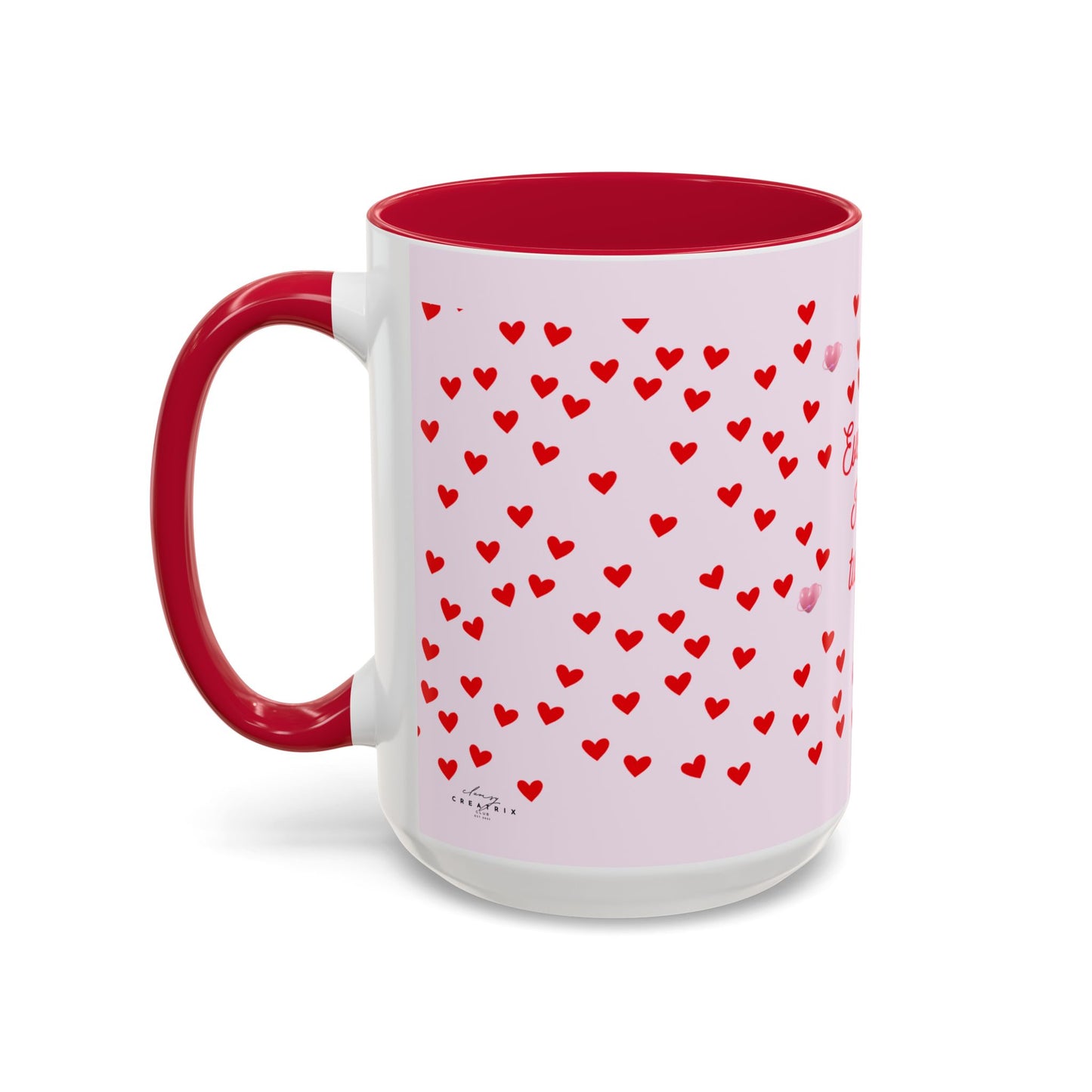 Everything I Touch Turns to Love Colorful Mugs (11oz, 15oz)
