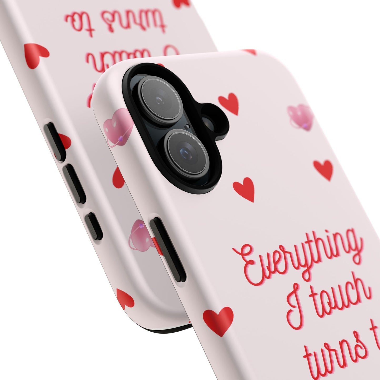 Everything I Touch Turns to Love Phone Case