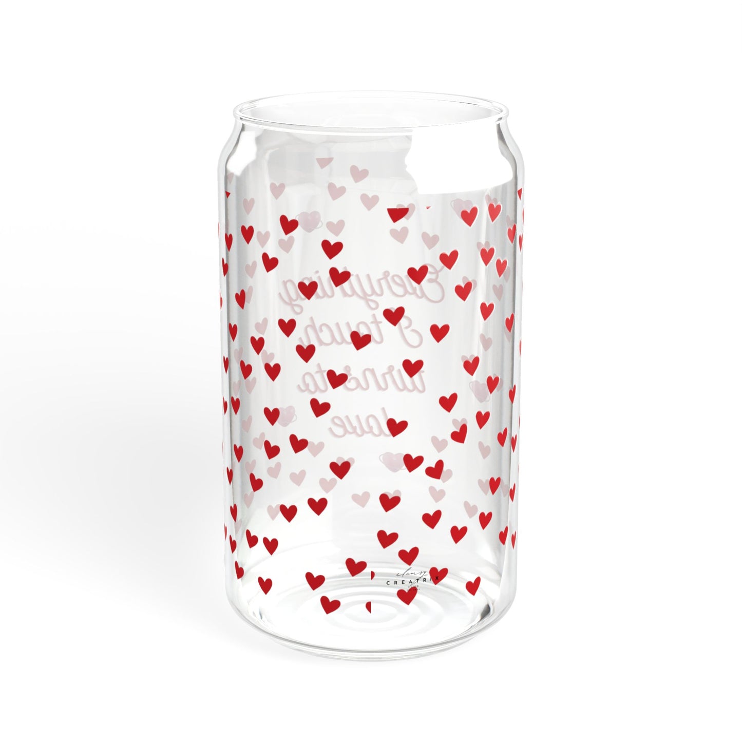 Everything I Touch Turns to Love Sipper Glass, 16oz